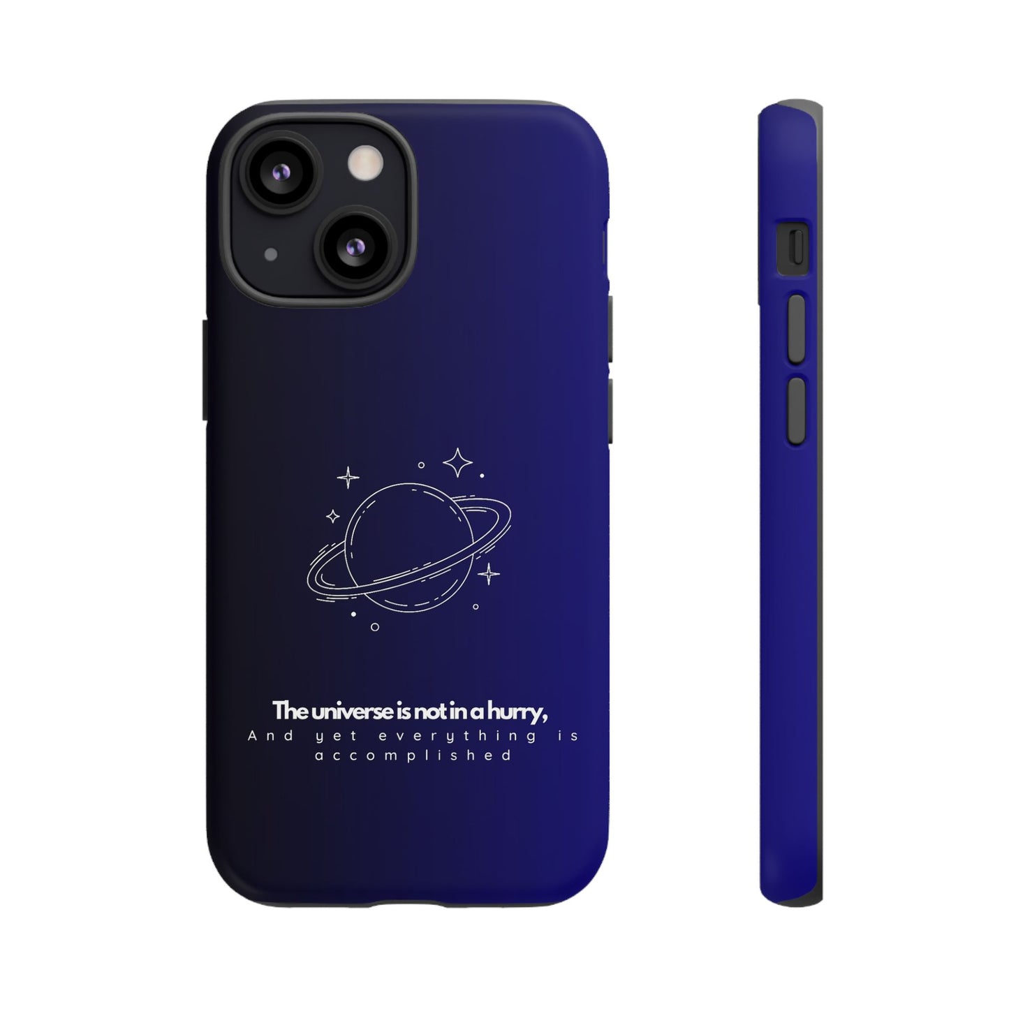 Inspirational Phone Case - 'The Universe is Not in a Hurry'
