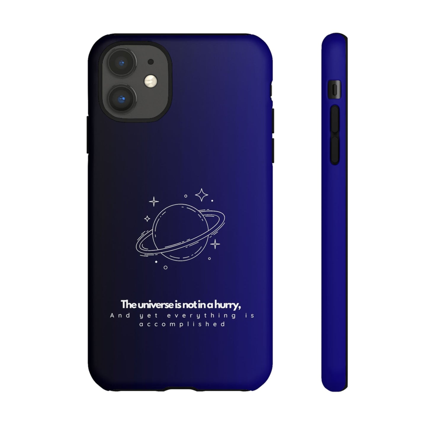 Inspirational Phone Case - 'The Universe is Not in a Hurry'