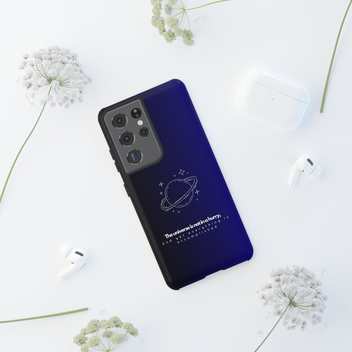 Inspirational Phone Case - 'The Universe is Not in a Hurry'