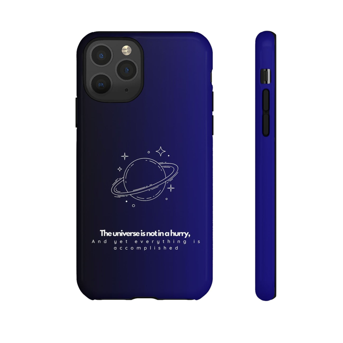 Inspirational Phone Case - 'The Universe is Not in a Hurry'