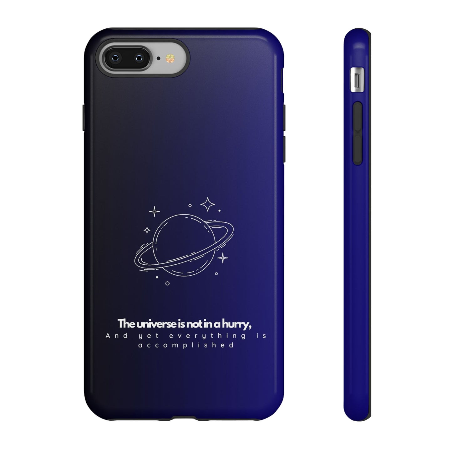 Inspirational Phone Case - 'The Universe is Not in a Hurry'