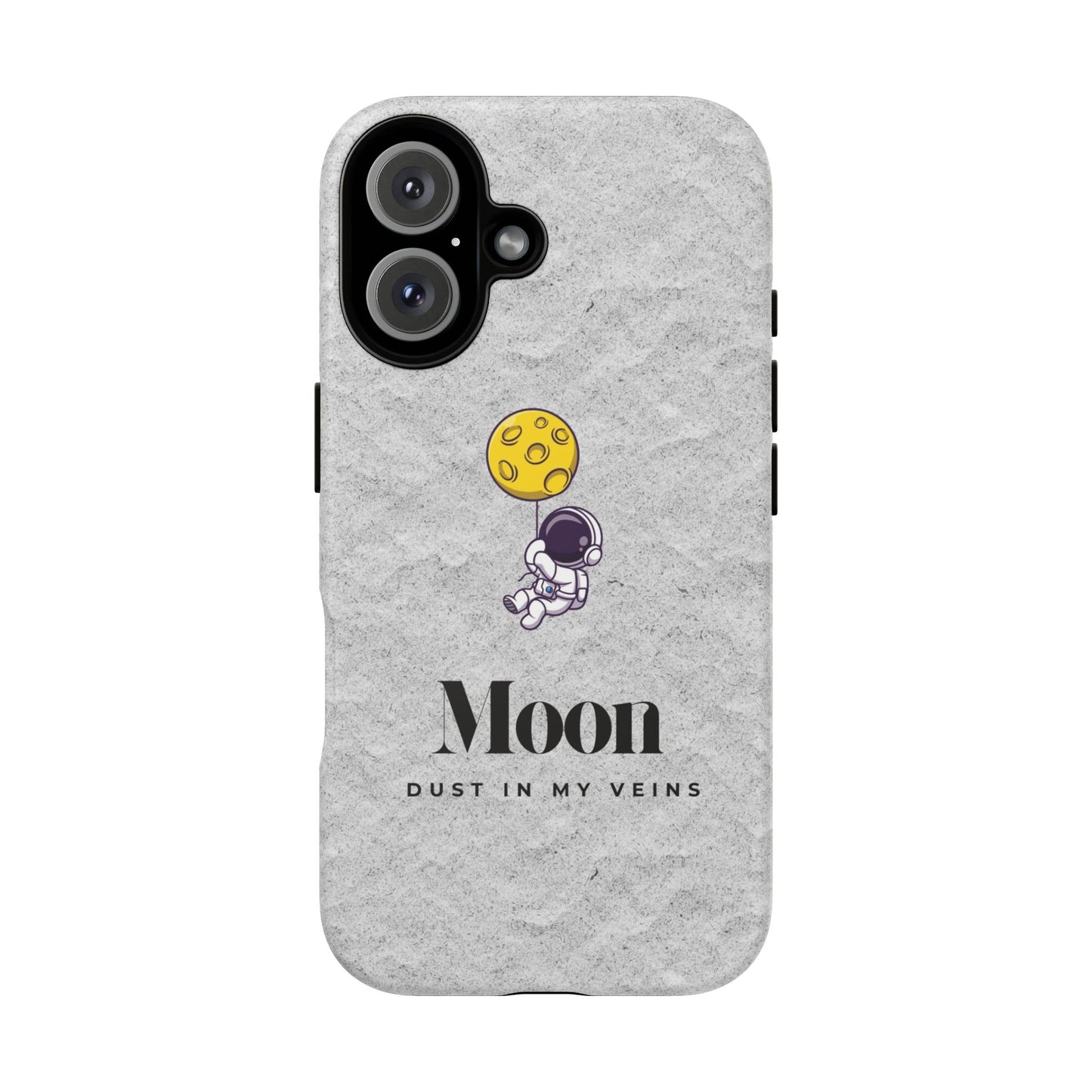 Astronaut Moon Phone Case - "Dust in My Veins" Durable Tough Case