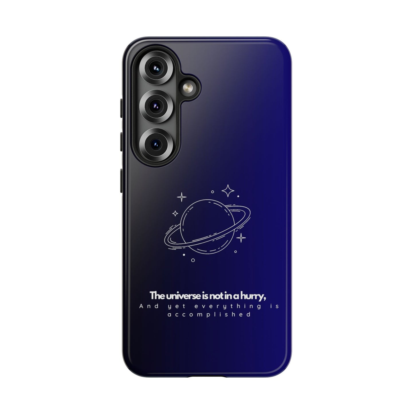 Inspirational Phone Case - 'The Universe is Not in a Hurry'
