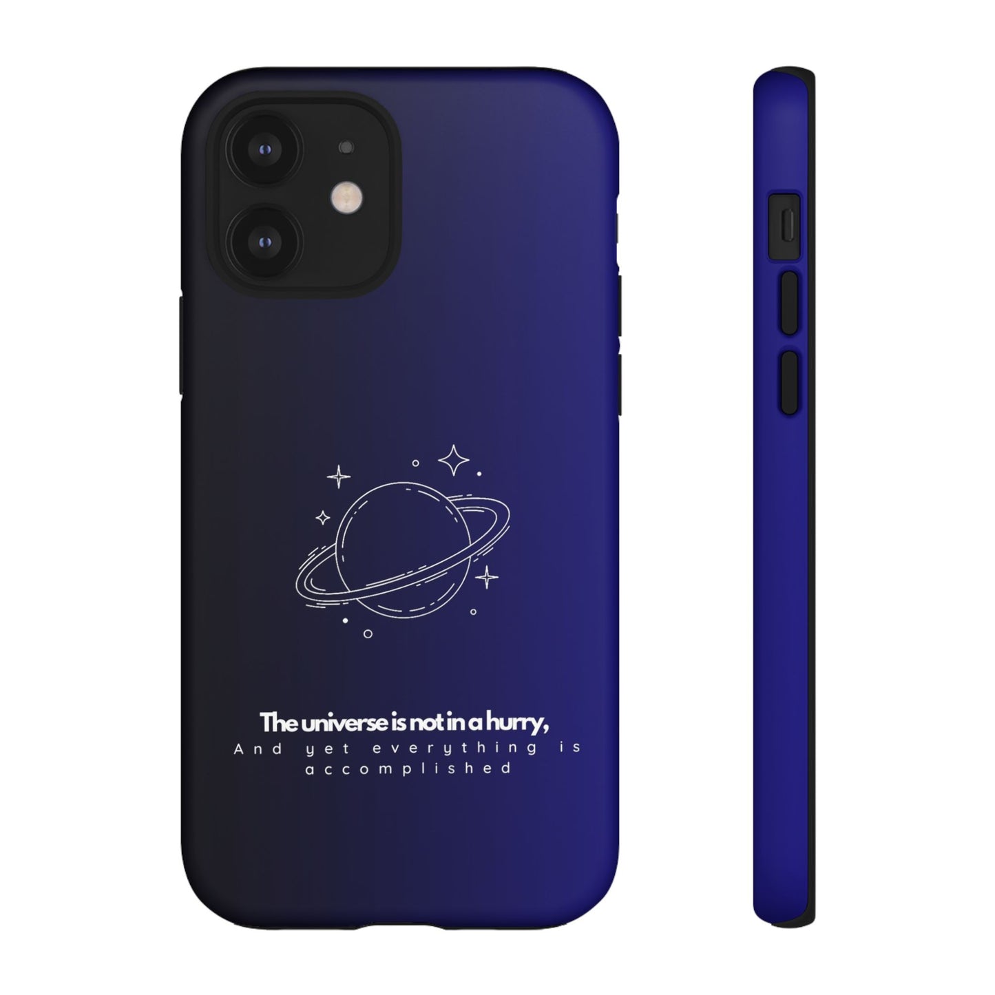 Inspirational Phone Case - 'The Universe is Not in a Hurry'