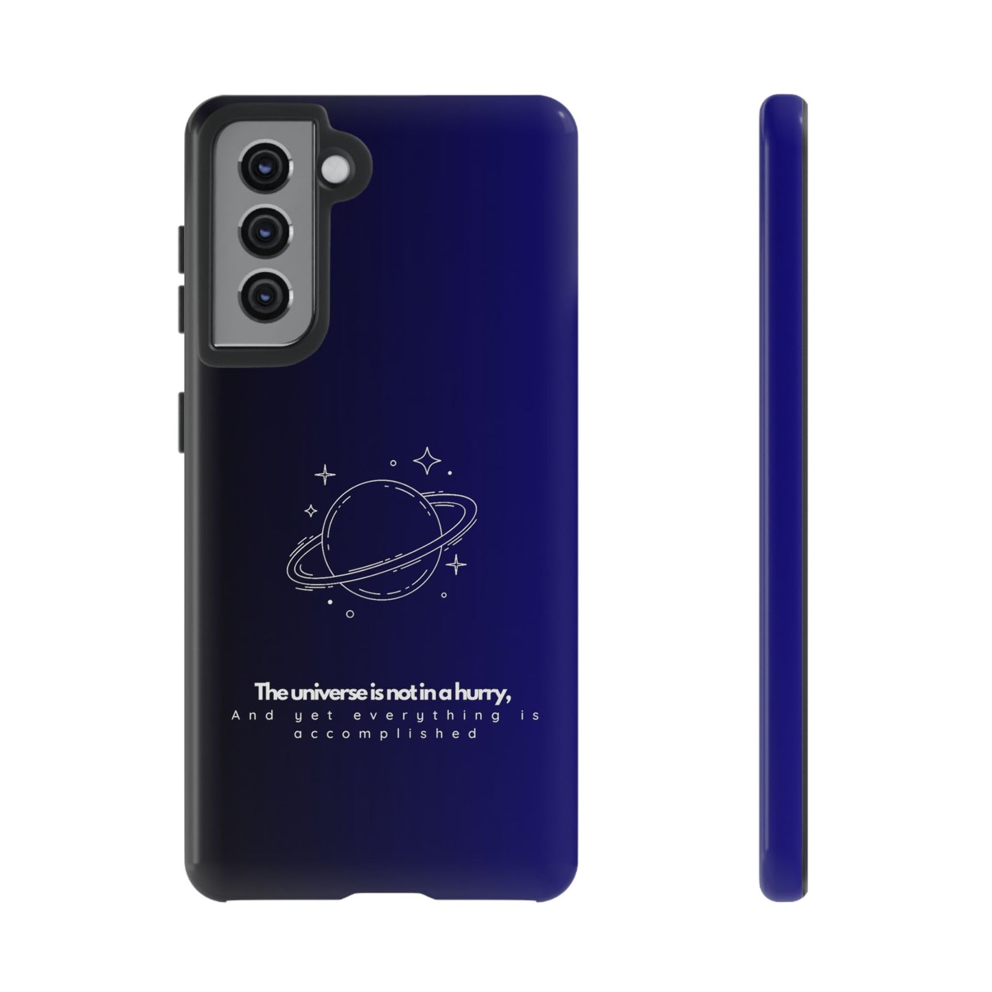 Inspirational Phone Case - 'The Universe is Not in a Hurry'