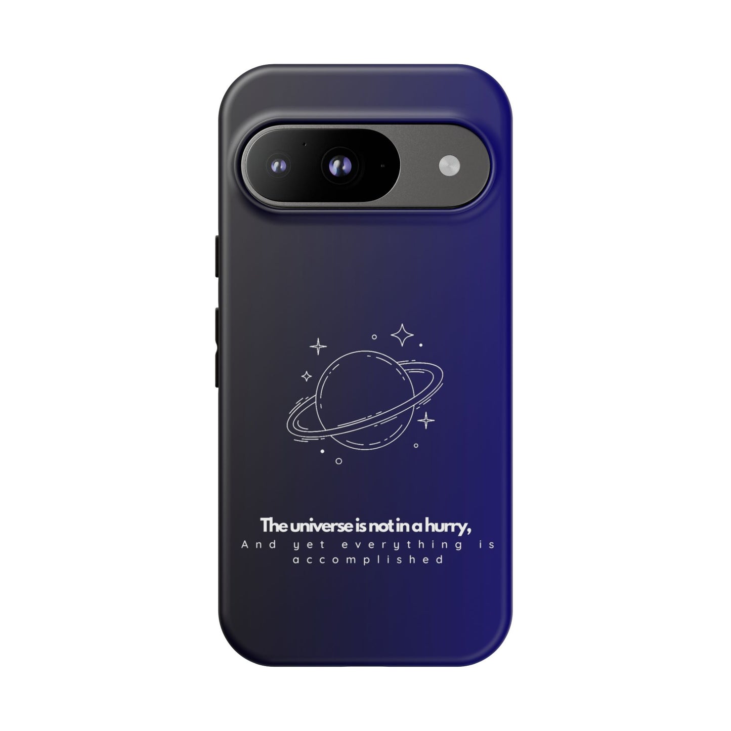 Inspirational Phone Case - 'The Universe is Not in a Hurry'