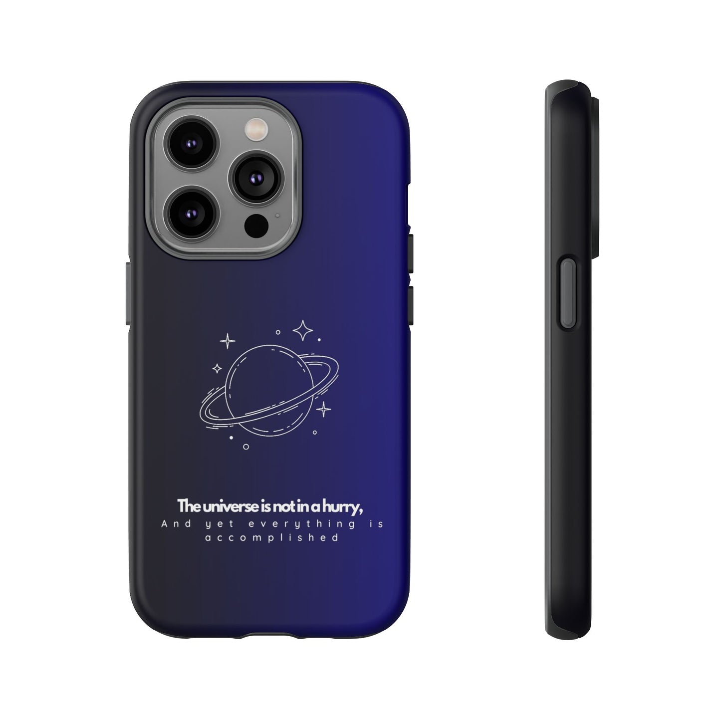 Inspirational Phone Case - 'The Universe is Not in a Hurry'