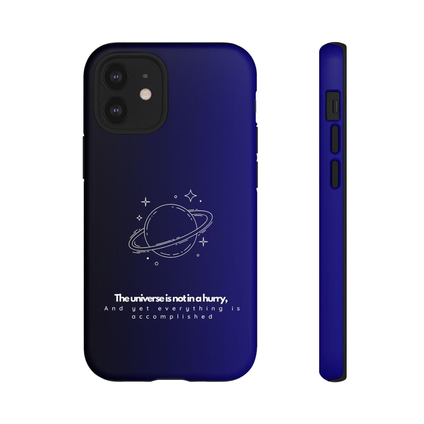 Inspirational Phone Case - 'The Universe is Not in a Hurry'