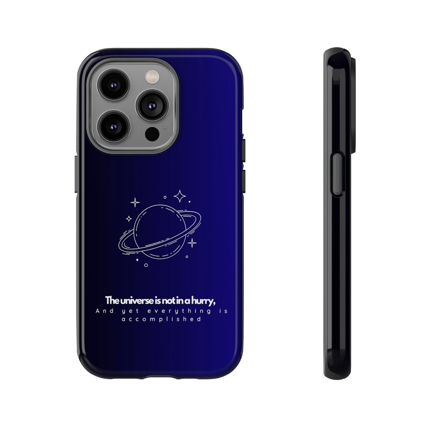 Inspirational Phone Case - 'The Universe is Not in a Hurry'