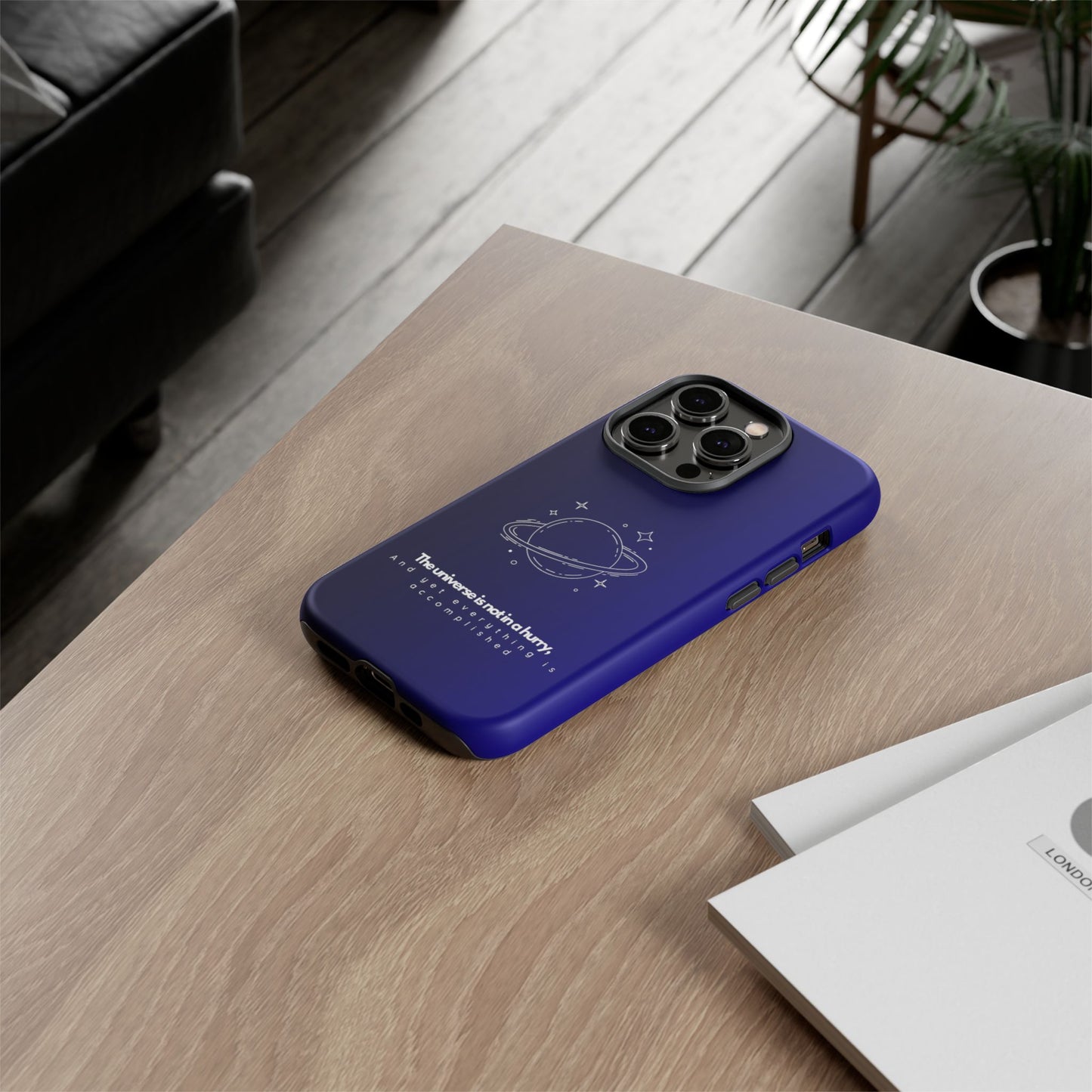 Inspirational Phone Case - 'The Universe is Not in a Hurry'