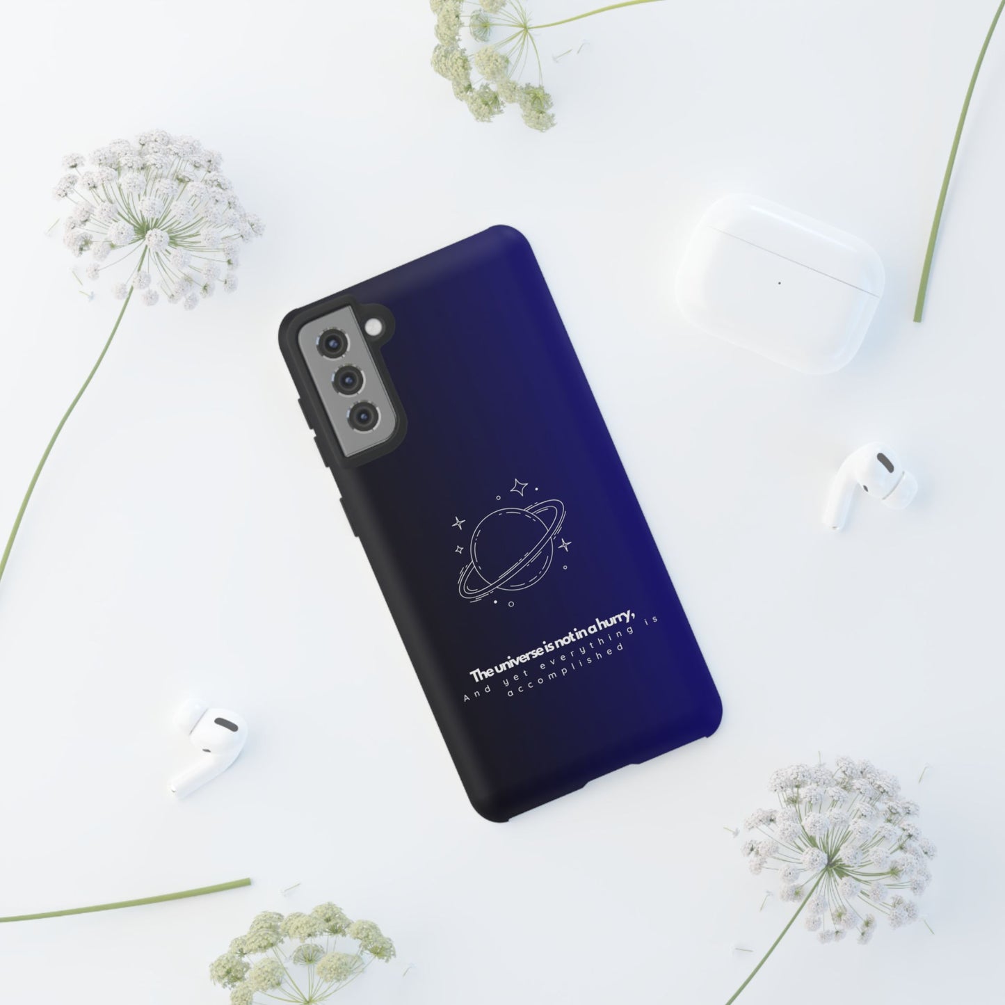 Inspirational Phone Case - 'The Universe is Not in a Hurry'