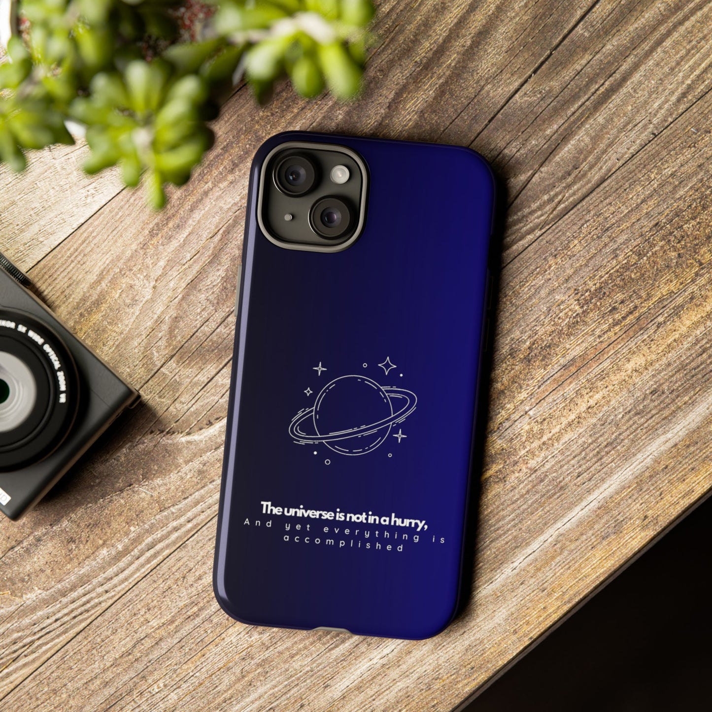 Inspirational Phone Case - 'The Universe is Not in a Hurry'