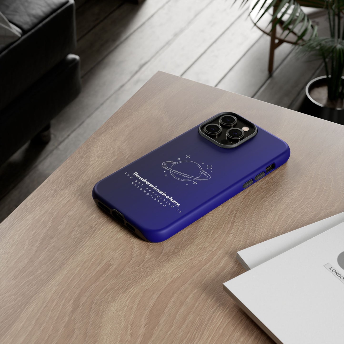Inspirational Phone Case - 'The Universe is Not in a Hurry'