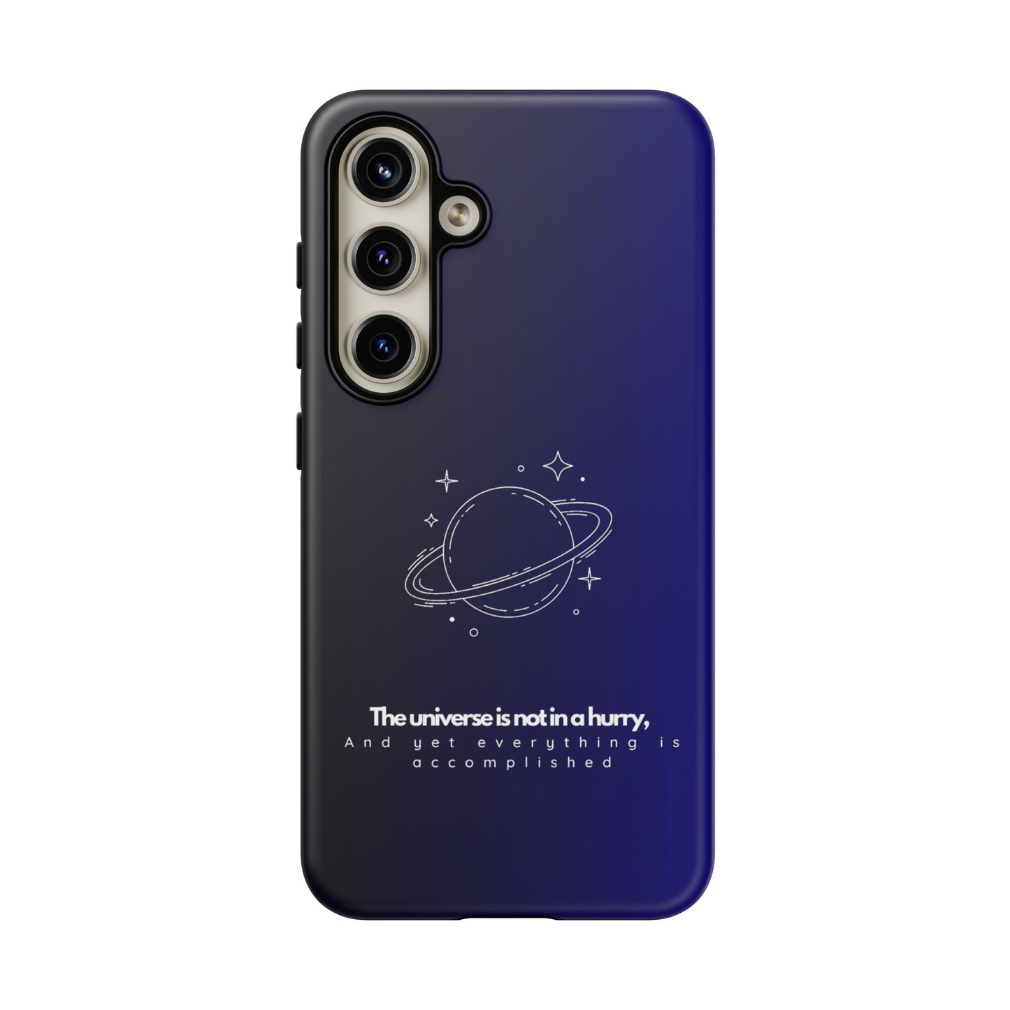 Inspirational Phone Case - 'The Universe is Not in a Hurry'