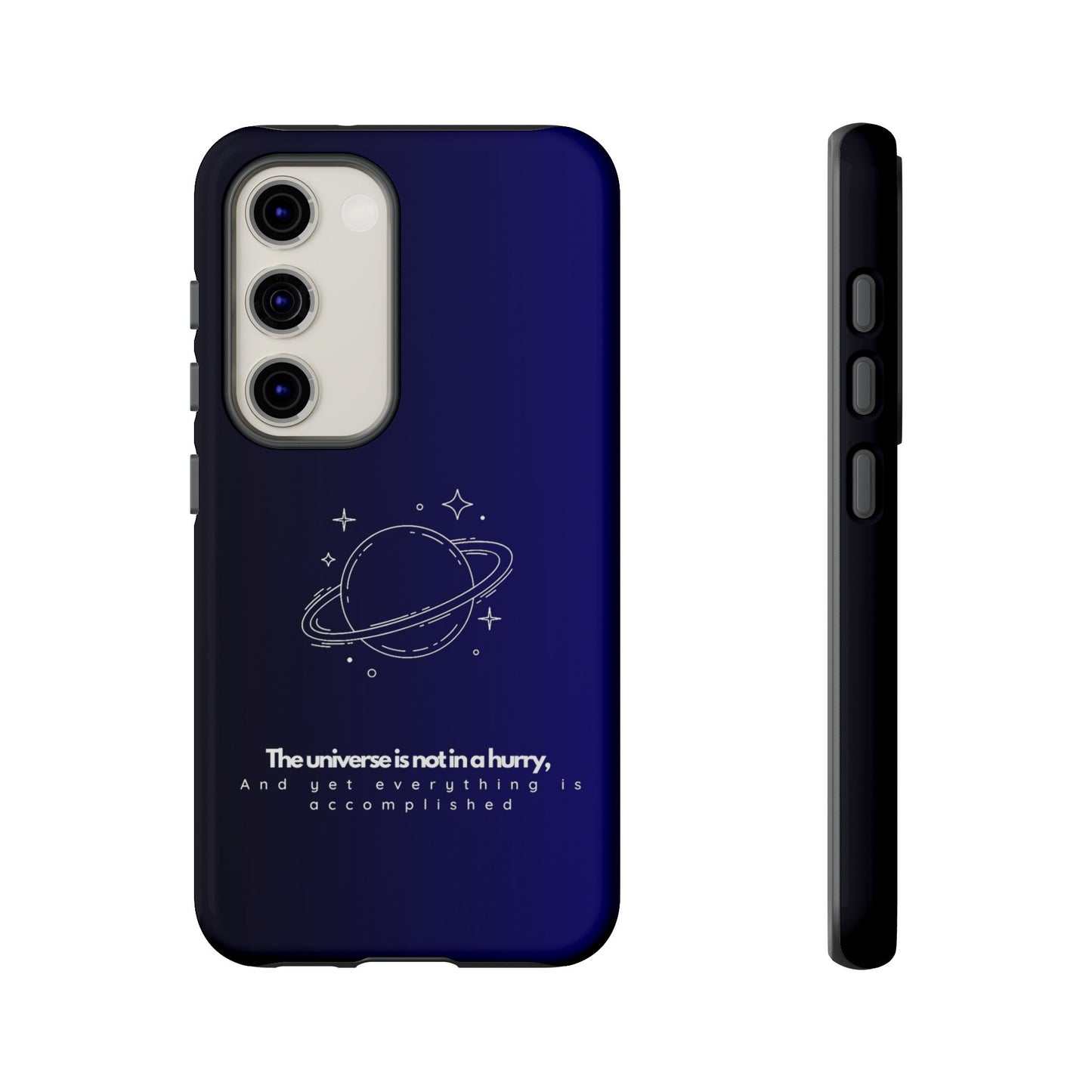 Inspirational Phone Case - 'The Universe is Not in a Hurry'