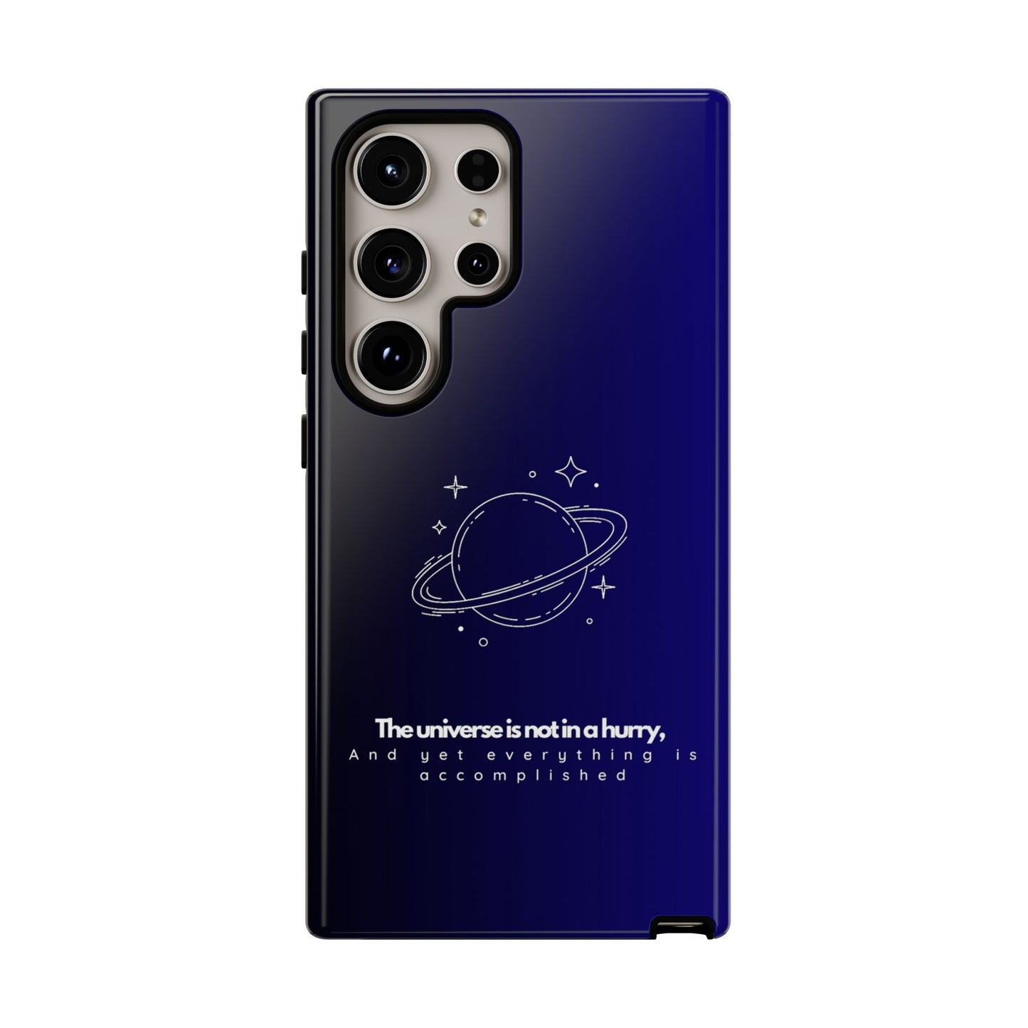 Inspirational Phone Case - 'The Universe is Not in a Hurry'