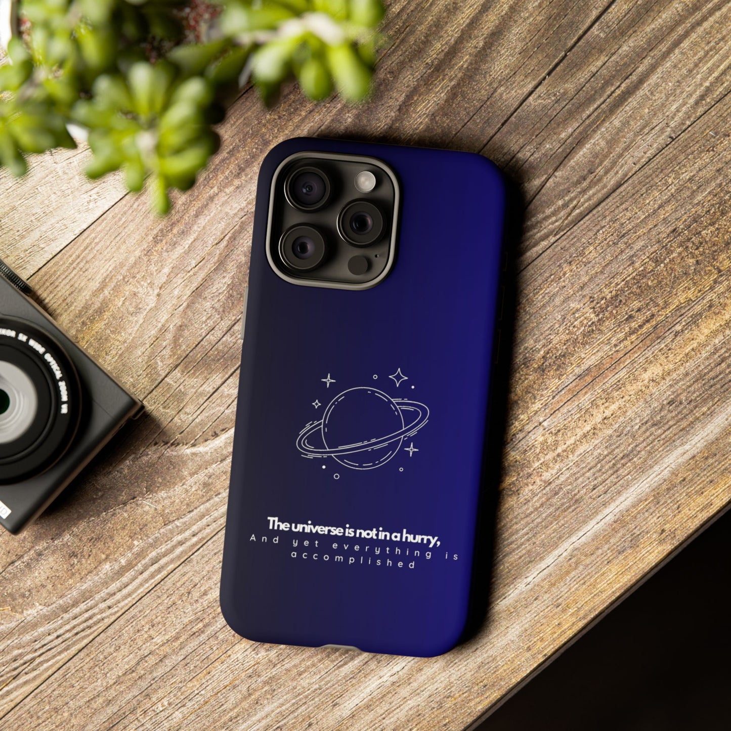 Inspirational Phone Case - 'The Universe is Not in a Hurry'