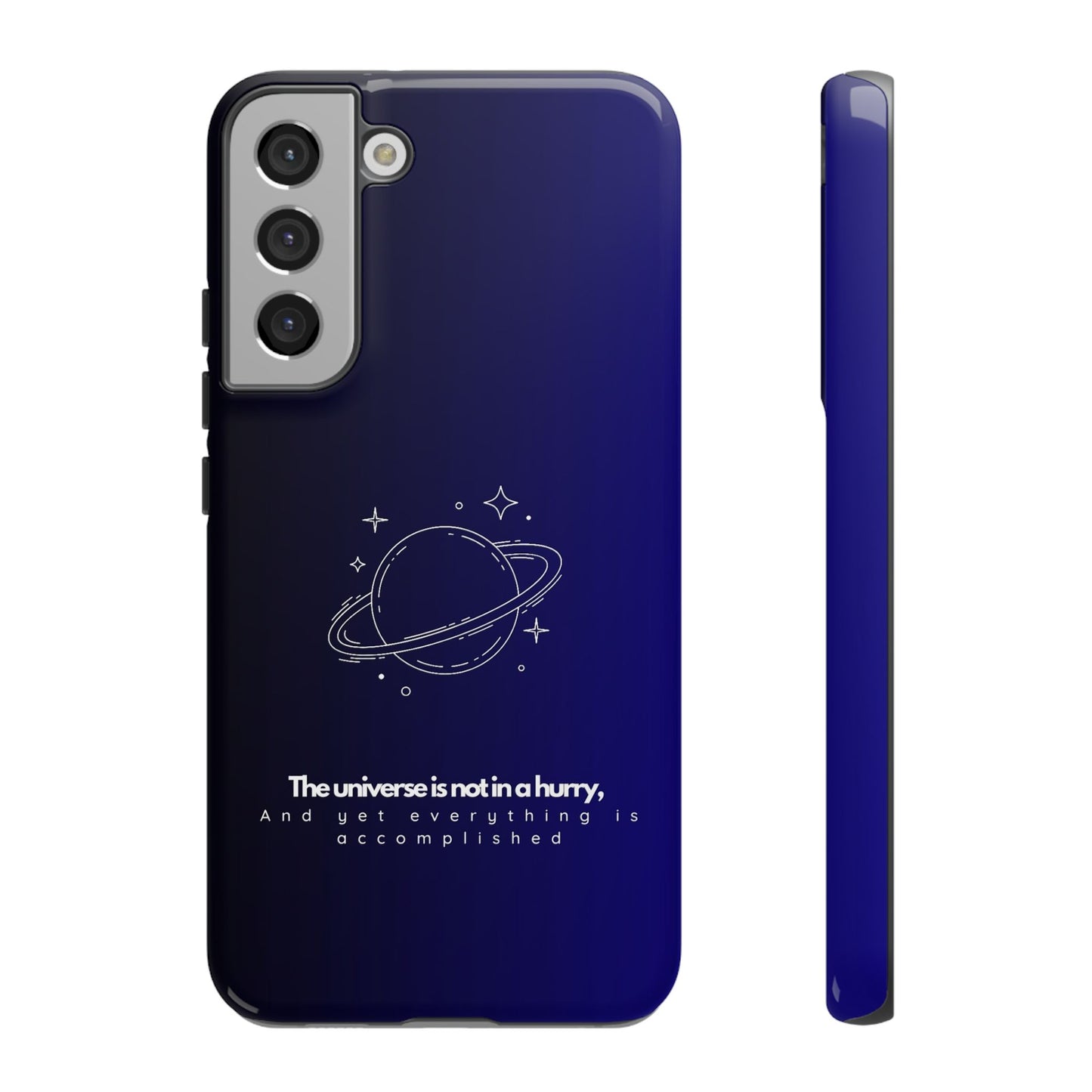Inspirational Phone Case - 'The Universe is Not in a Hurry'