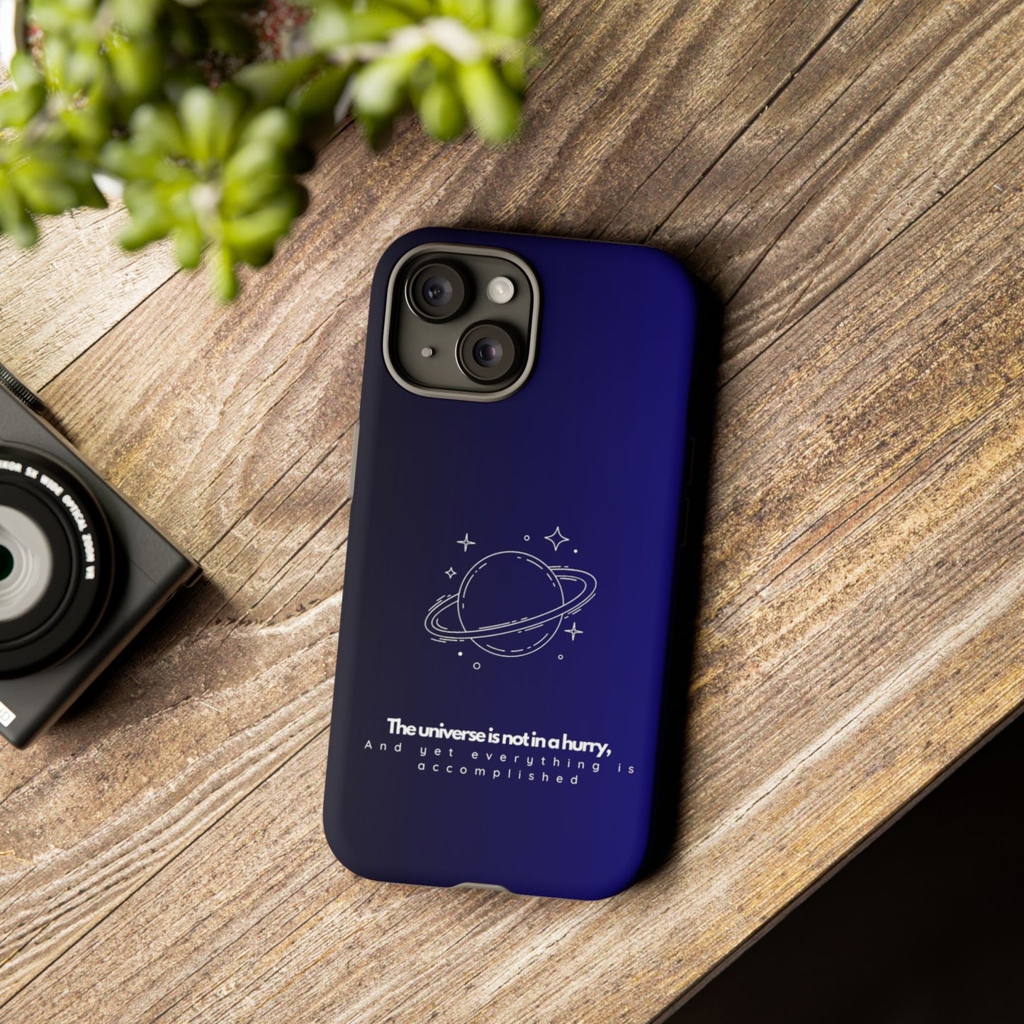 Inspirational Phone Case - 'The Universe is Not in a Hurry'