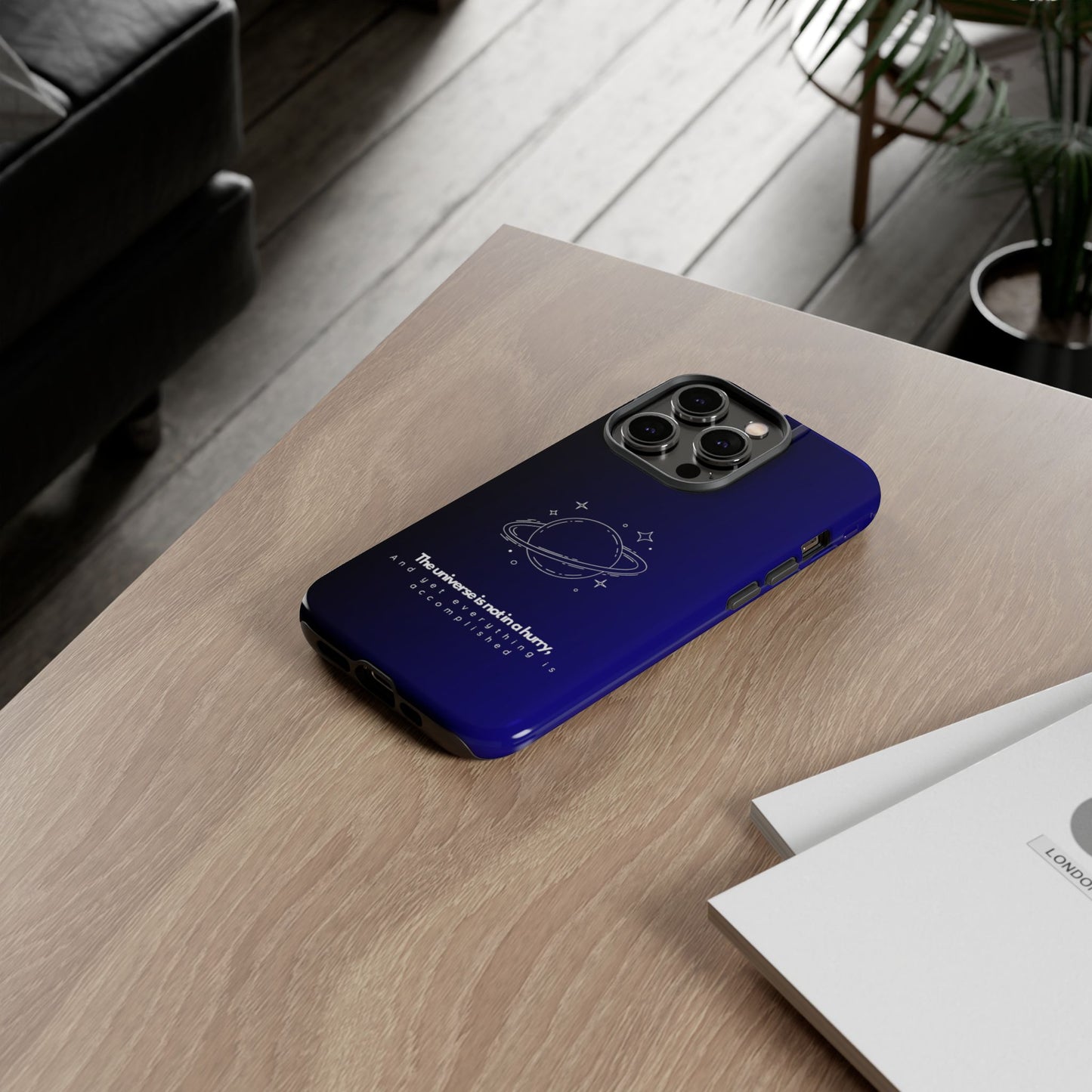 Inspirational Phone Case - 'The Universe is Not in a Hurry'