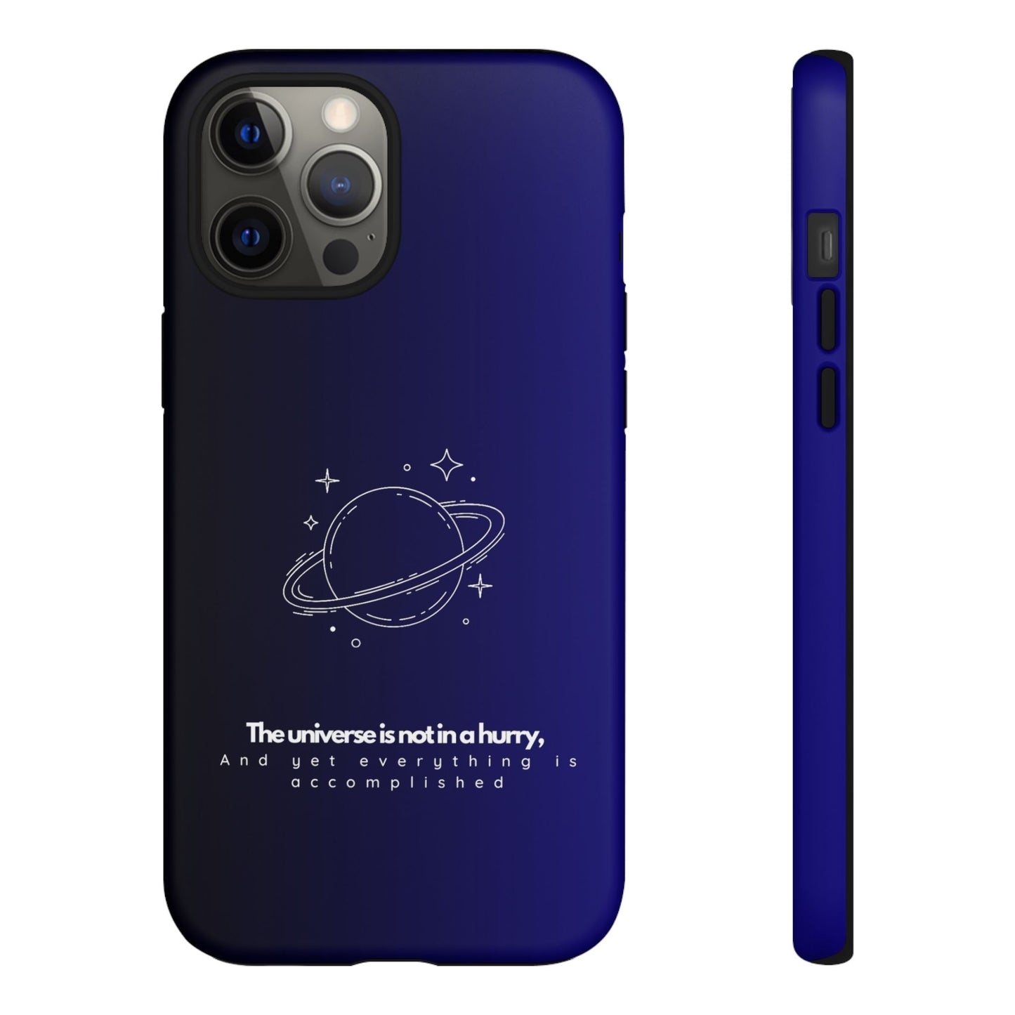 Inspirational Phone Case - 'The Universe is Not in a Hurry'