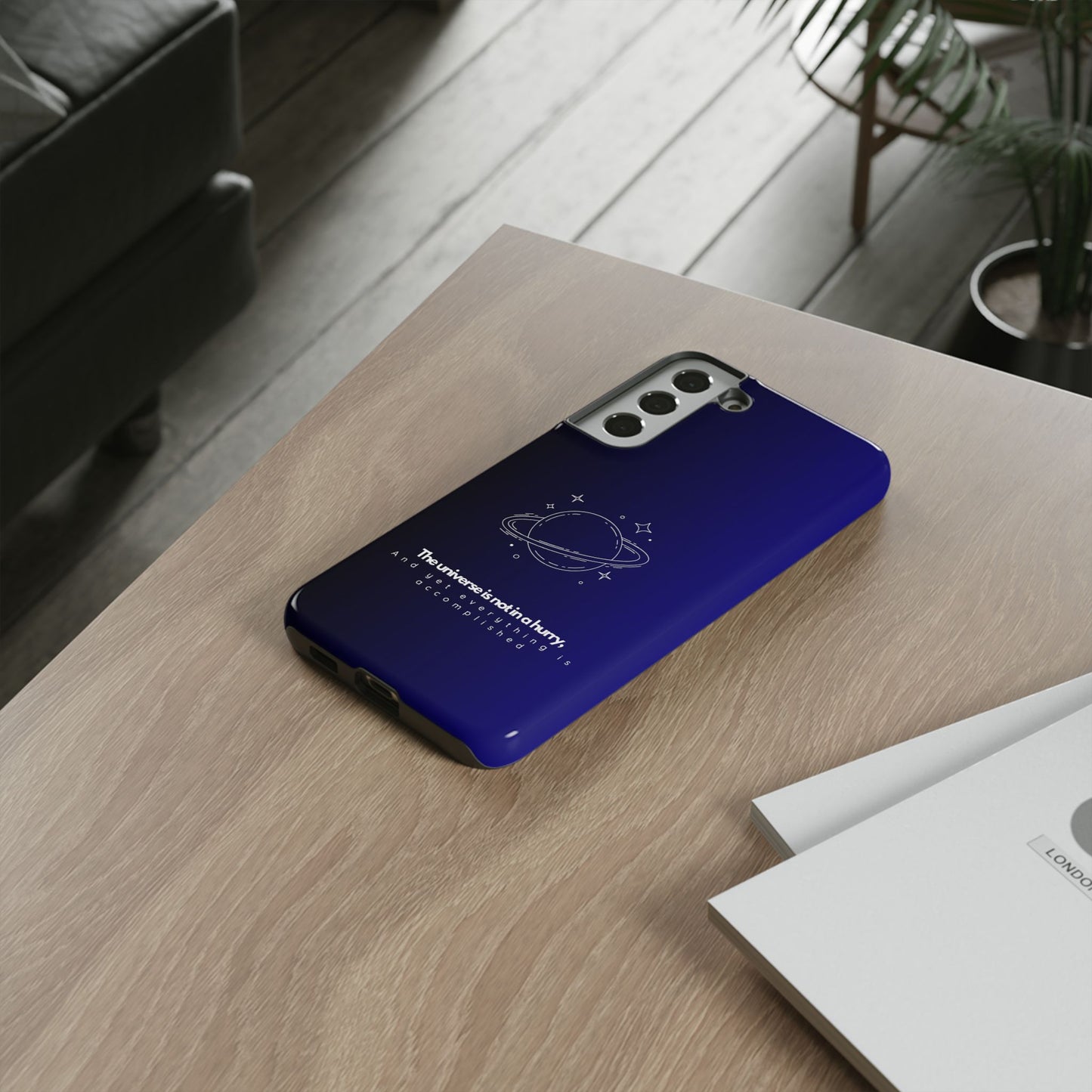 Inspirational Phone Case - 'The Universe is Not in a Hurry'