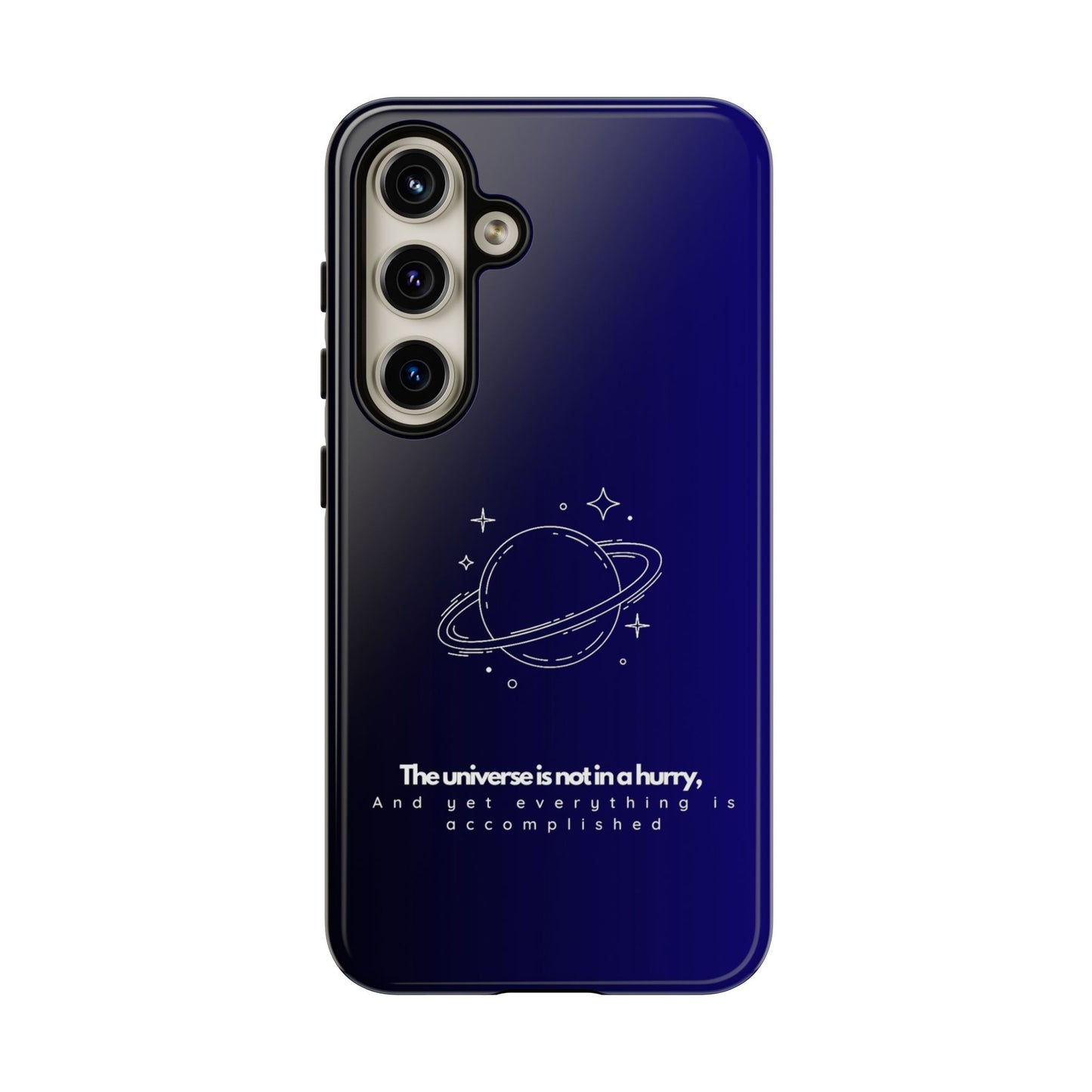 Inspirational Phone Case - 'The Universe is Not in a Hurry'