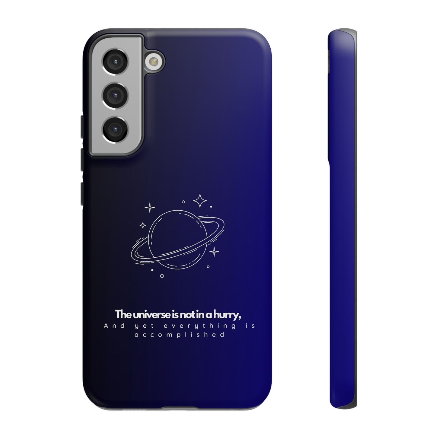 Inspirational Phone Case - 'The Universe is Not in a Hurry'