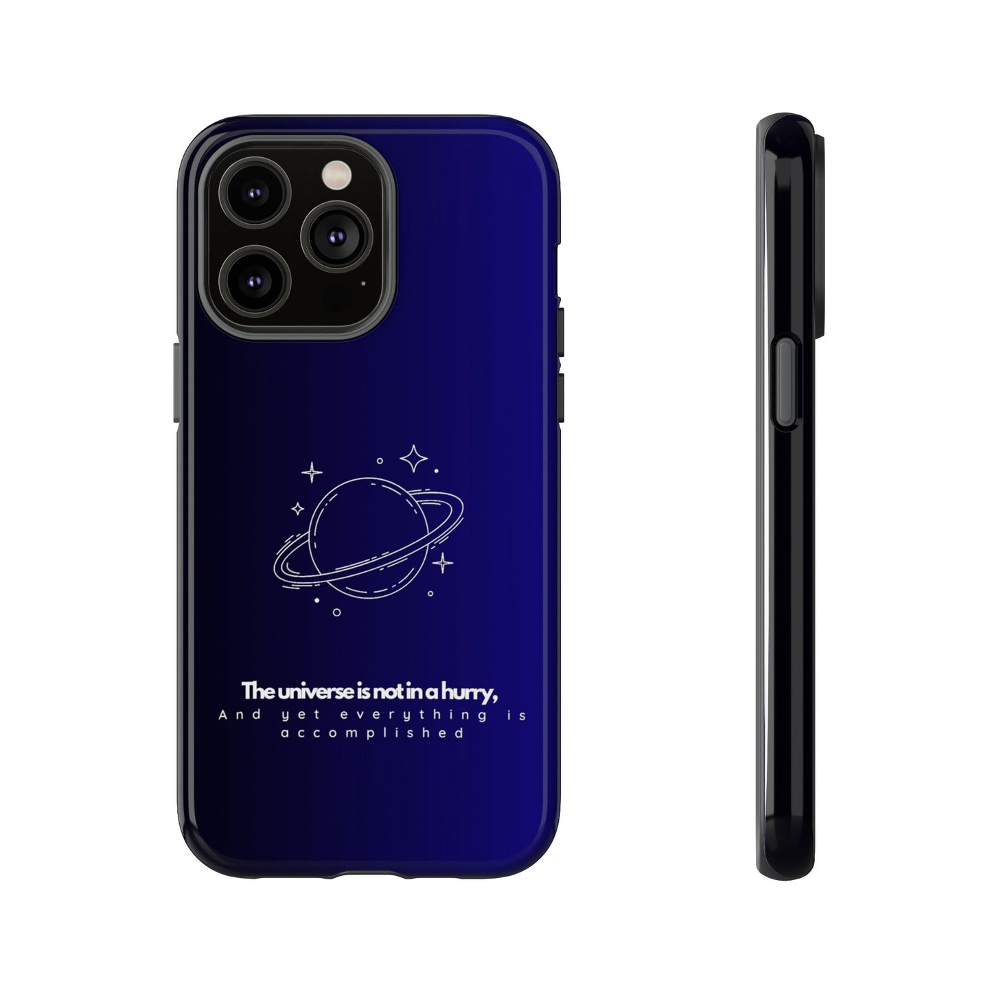 Inspirational Phone Case - 'The Universe is Not in a Hurry'