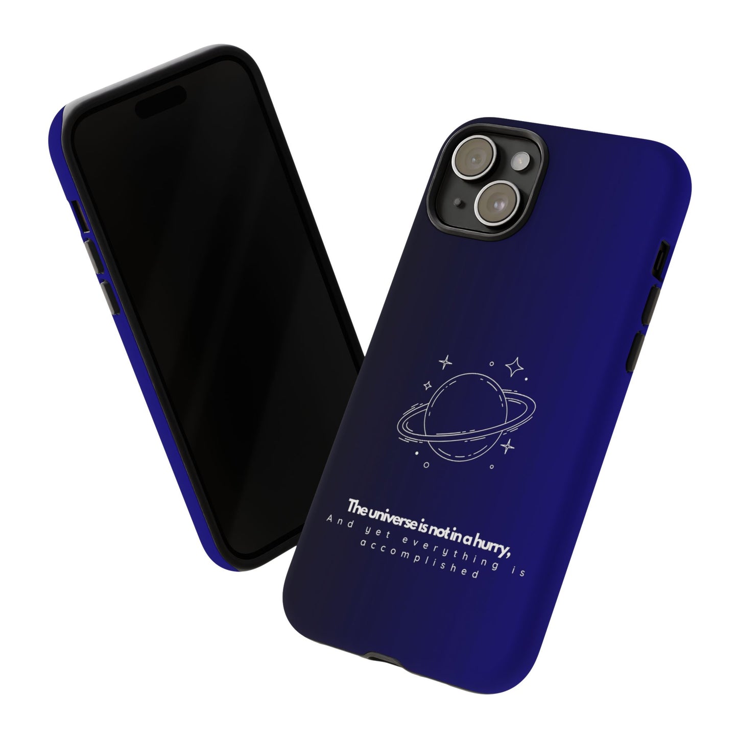 Inspirational Phone Case - 'The Universe is Not in a Hurry'