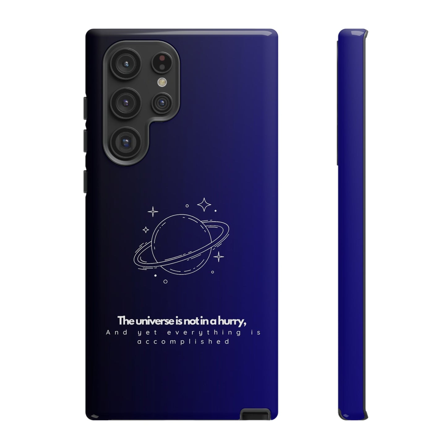 Inspirational Phone Case - 'The Universe is Not in a Hurry'