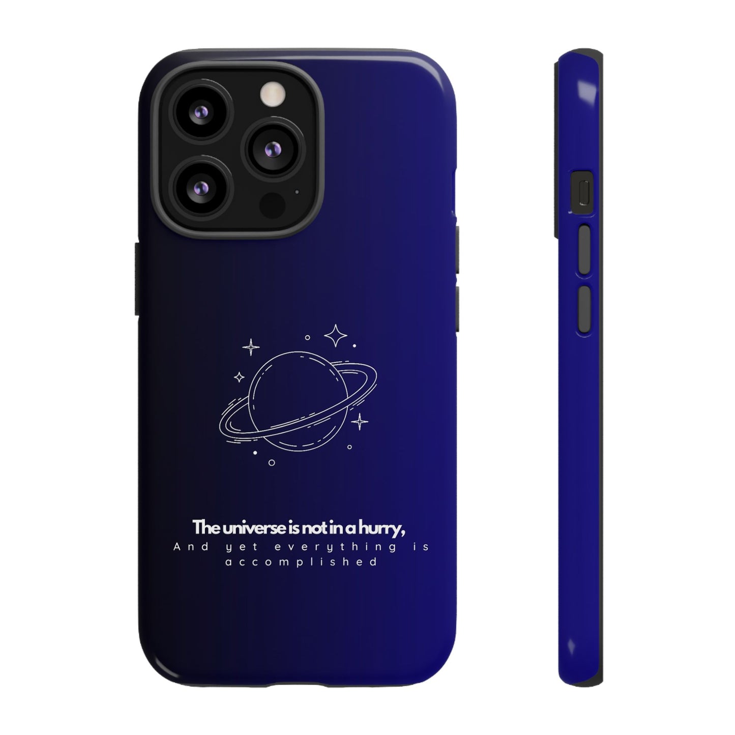 Inspirational Phone Case - 'The Universe is Not in a Hurry'
