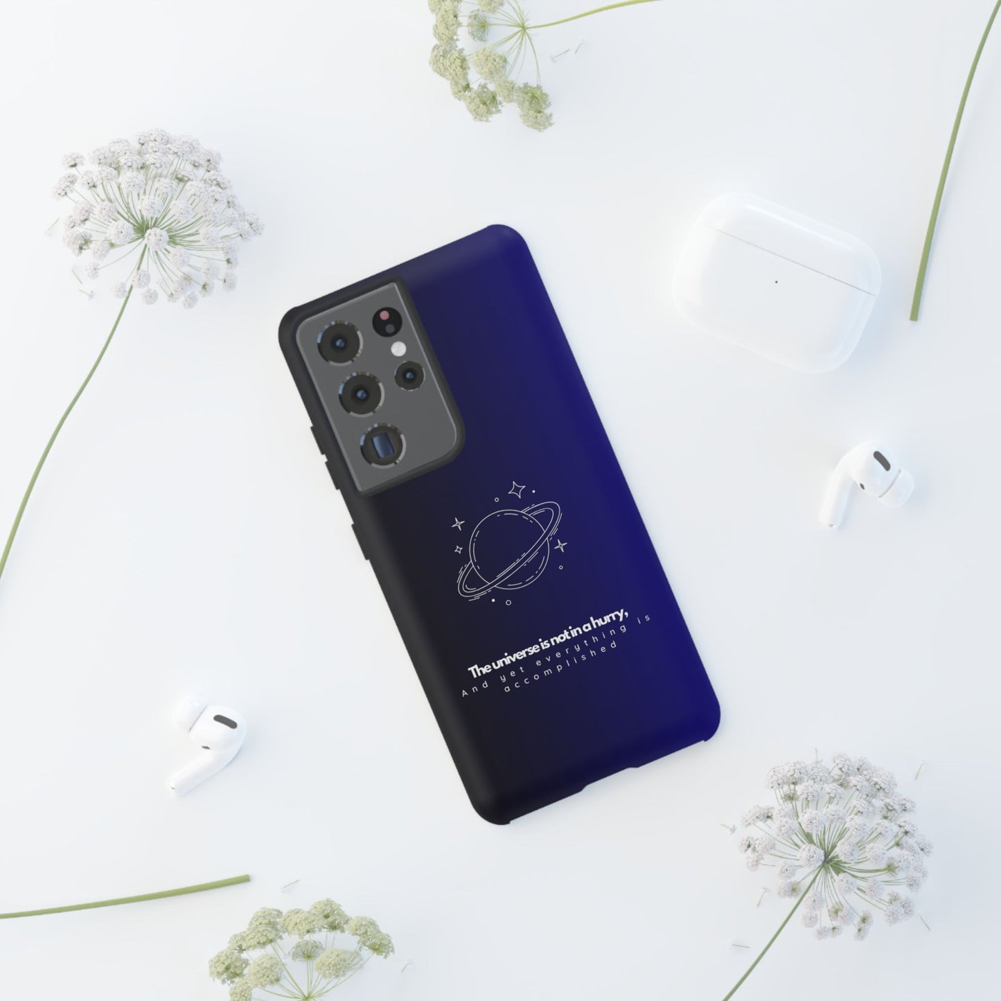 Inspirational Phone Case - 'The Universe is Not in a Hurry'