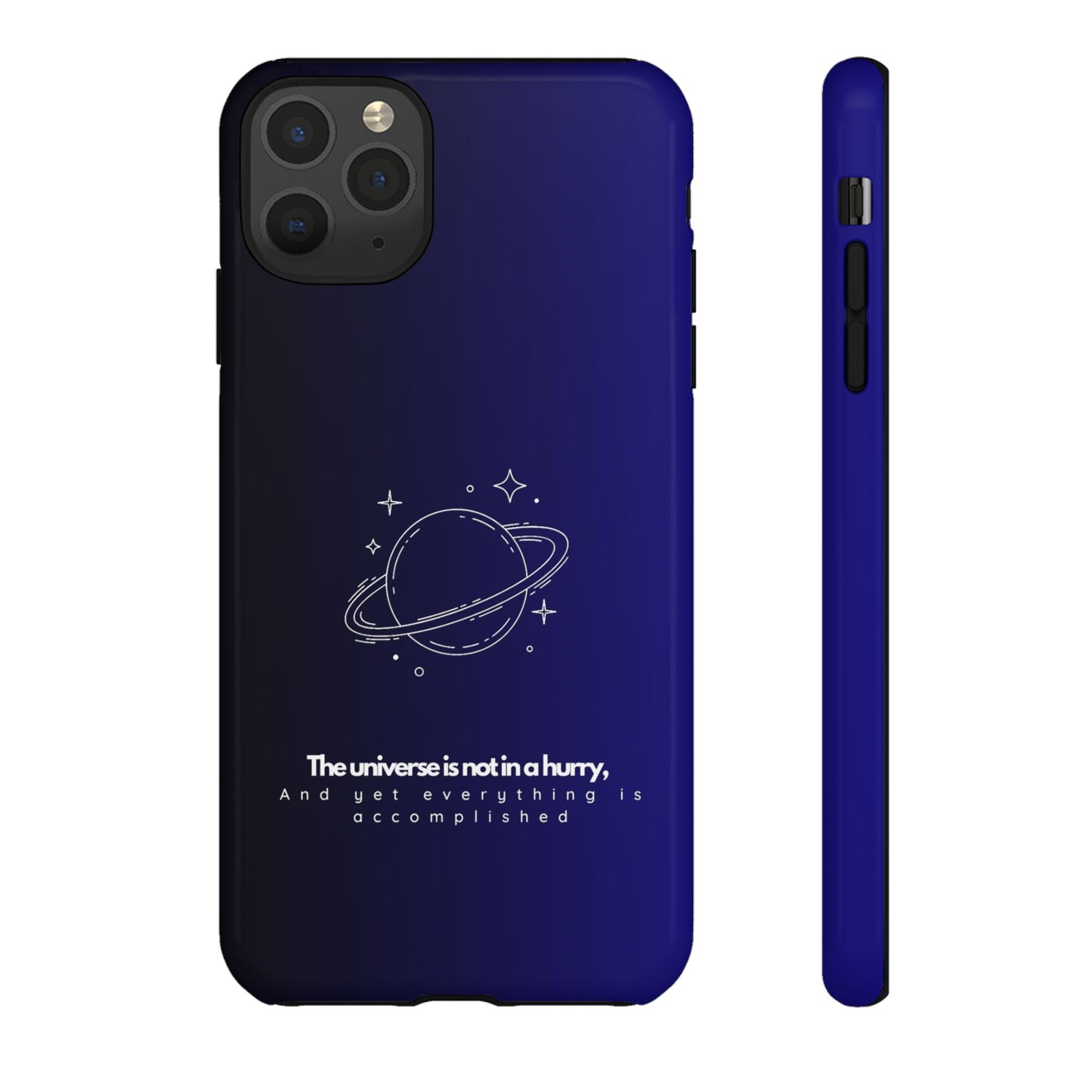 Inspirational Phone Case - 'The Universe is Not in a Hurry'