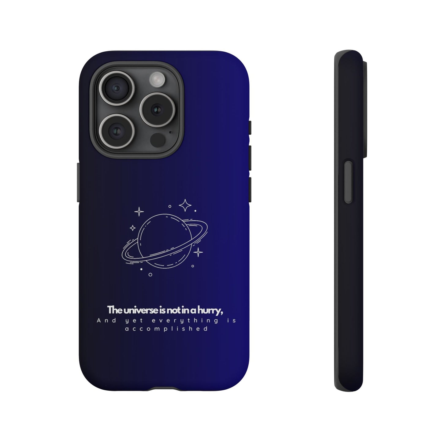 Inspirational Phone Case - 'The Universe is Not in a Hurry'