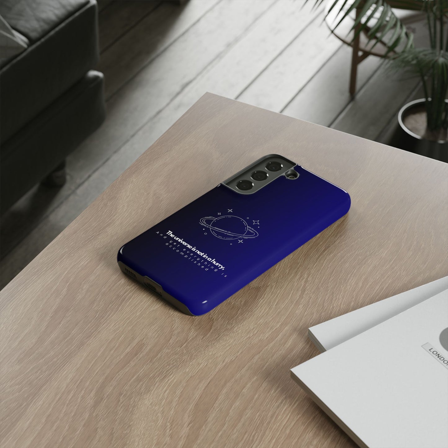 Inspirational Phone Case - 'The Universe is Not in a Hurry'