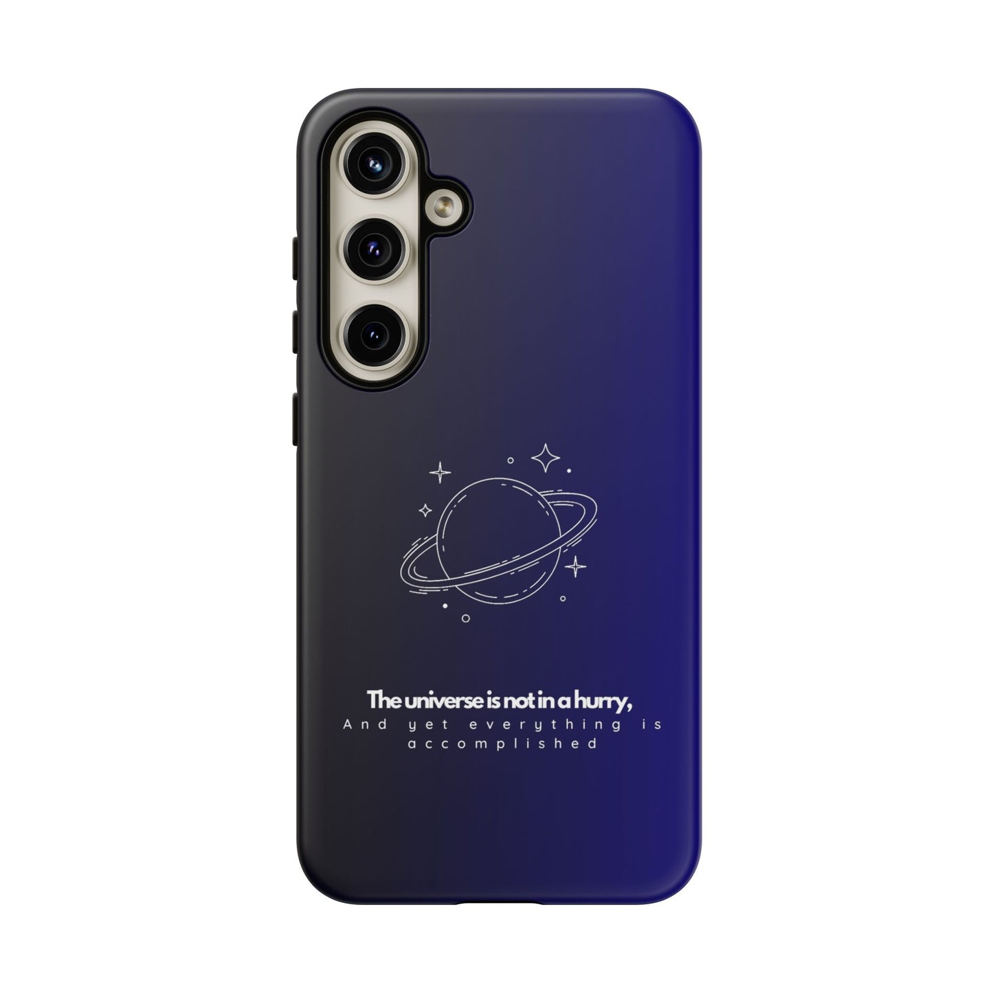 Inspirational Phone Case - 'The Universe is Not in a Hurry'