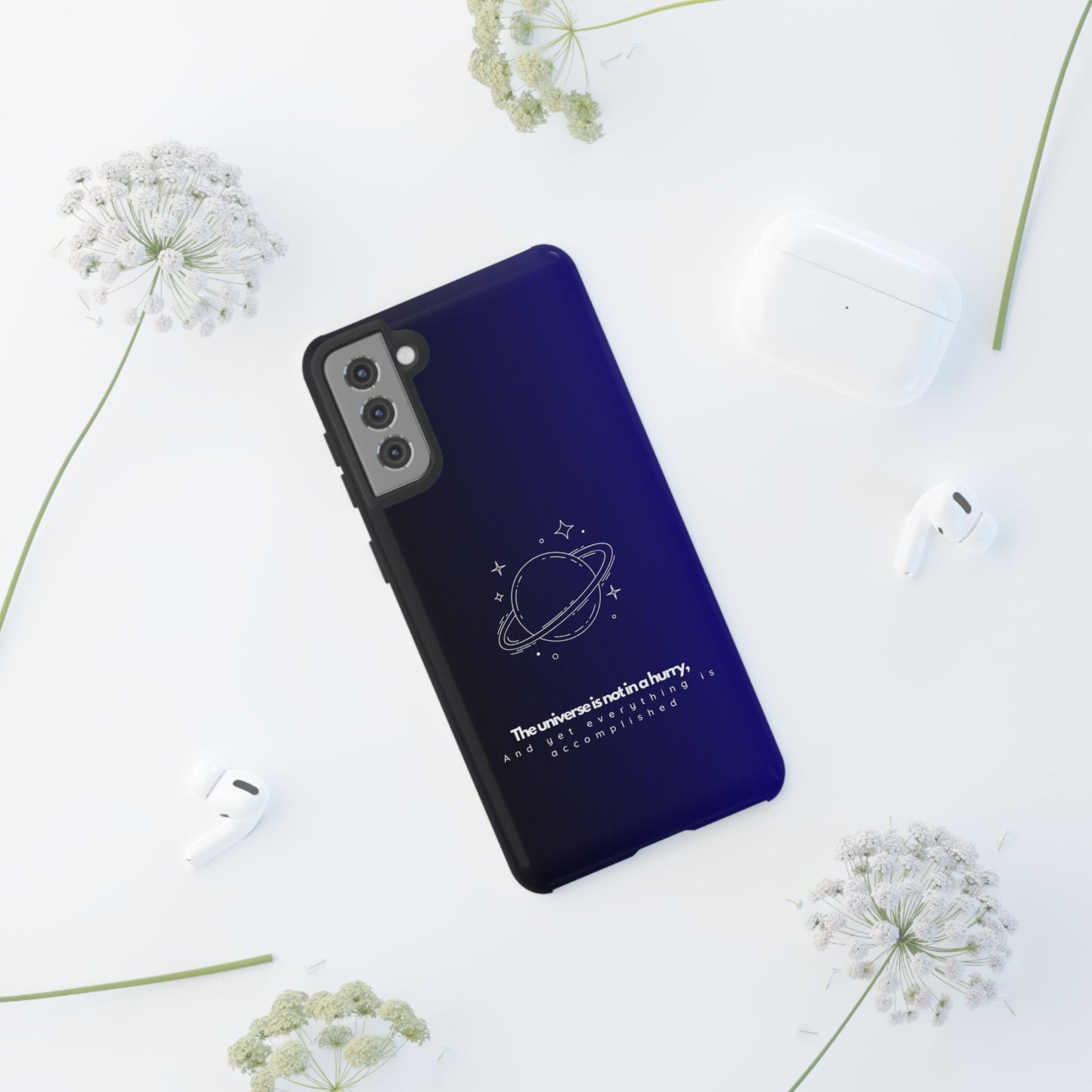 Inspirational Phone Case - 'The Universe is Not in a Hurry'
