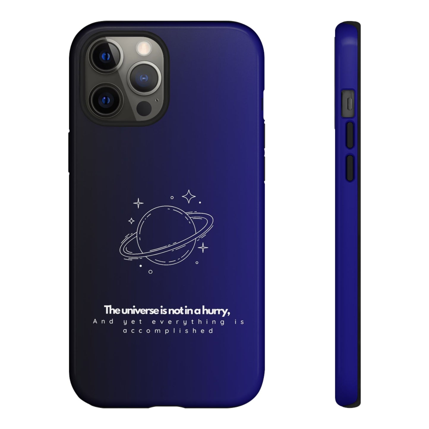 Inspirational Phone Case - 'The Universe is Not in a Hurry'