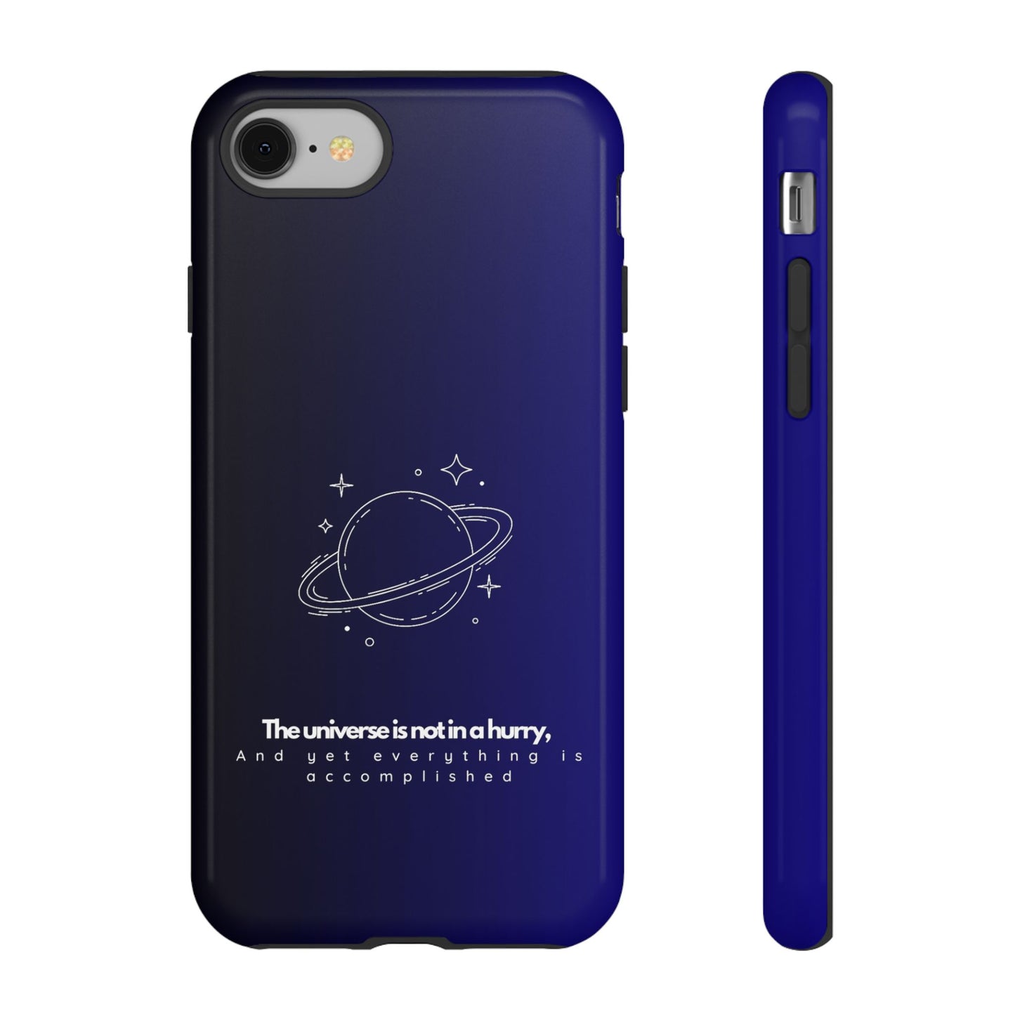 Inspirational Phone Case - 'The Universe is Not in a Hurry'