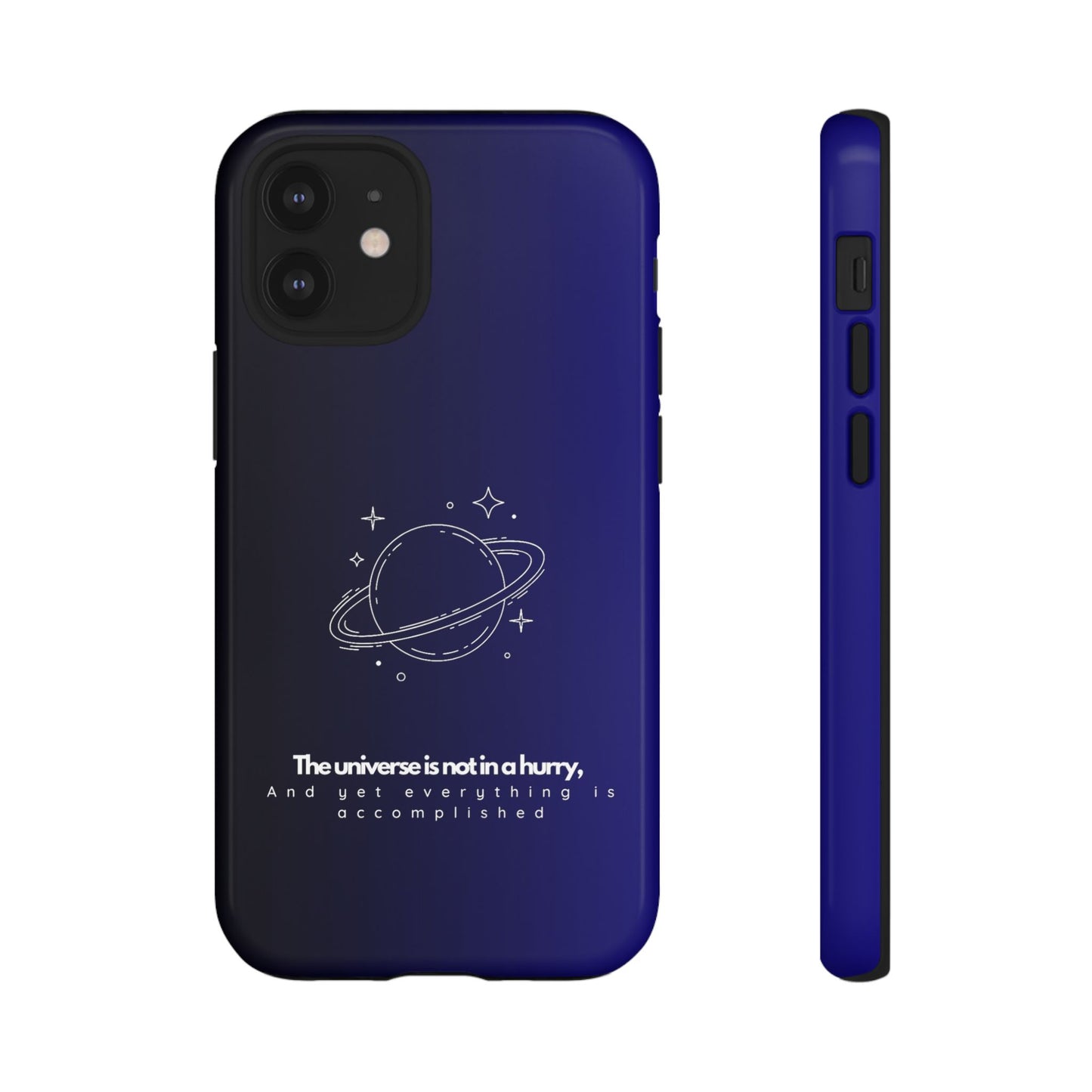Inspirational Phone Case - 'The Universe is Not in a Hurry'
