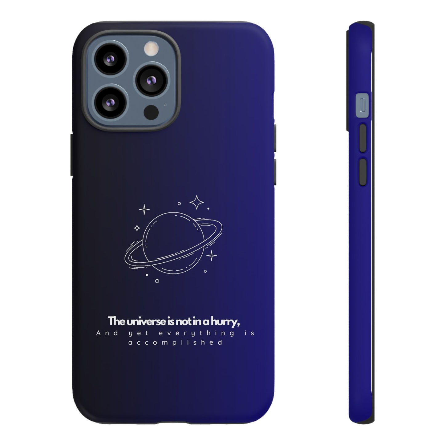 Inspirational Phone Case - 'The Universe is Not in a Hurry'