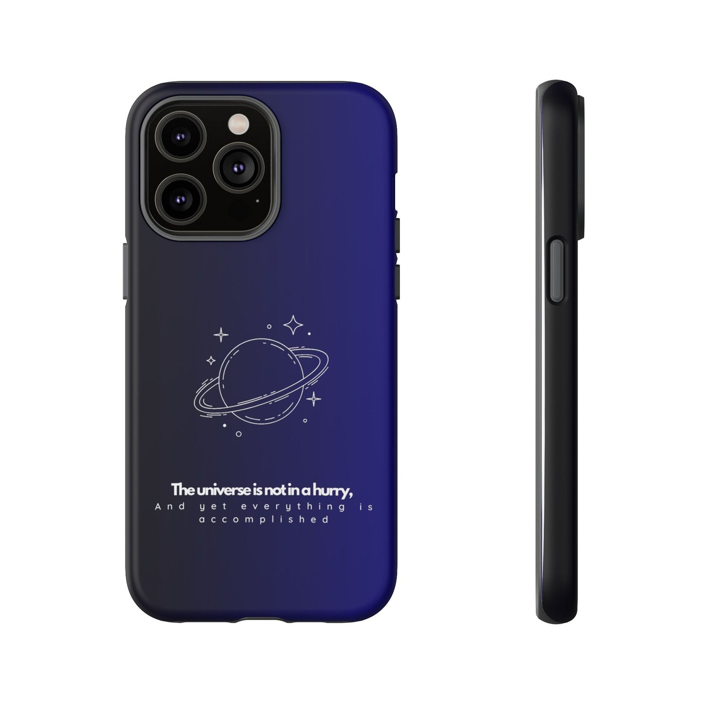 Inspirational Phone Case - 'The Universe is Not in a Hurry'
