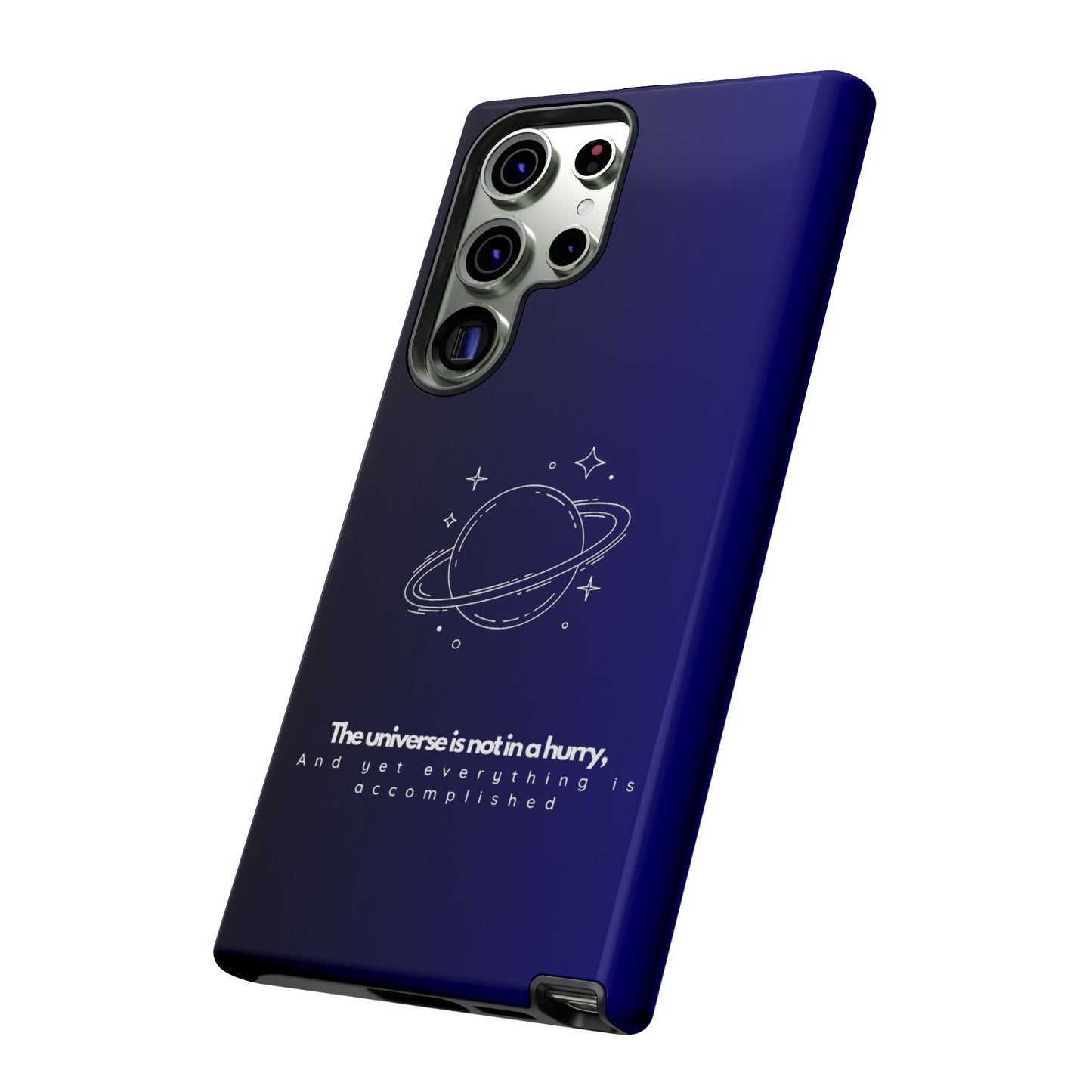 Inspirational Phone Case - 'The Universe is Not in a Hurry'