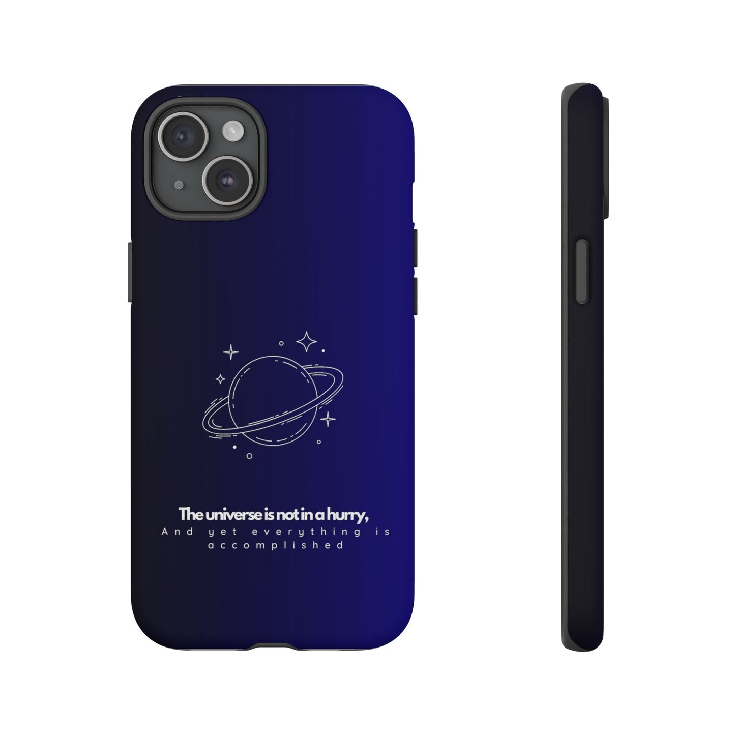 Inspirational Phone Case - 'The Universe is Not in a Hurry'