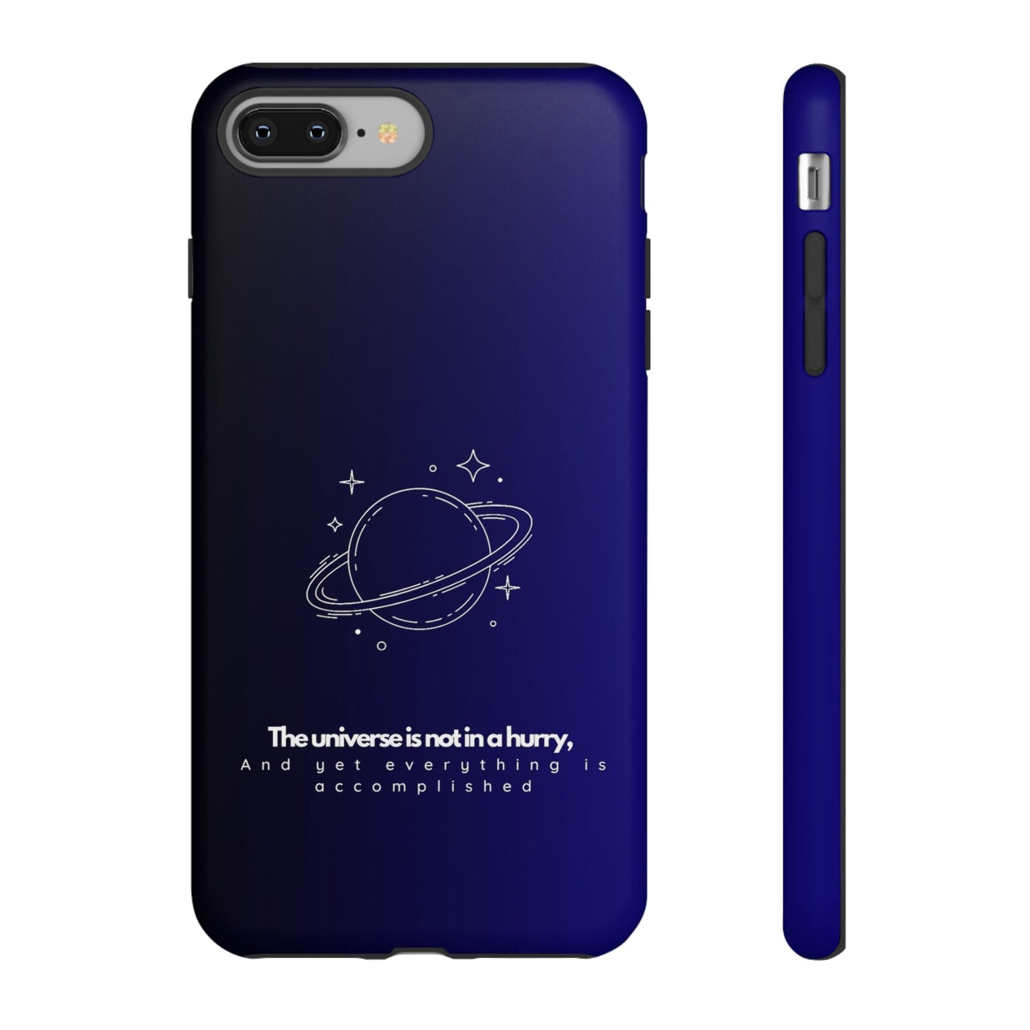 Inspirational Phone Case - 'The Universe is Not in a Hurry'