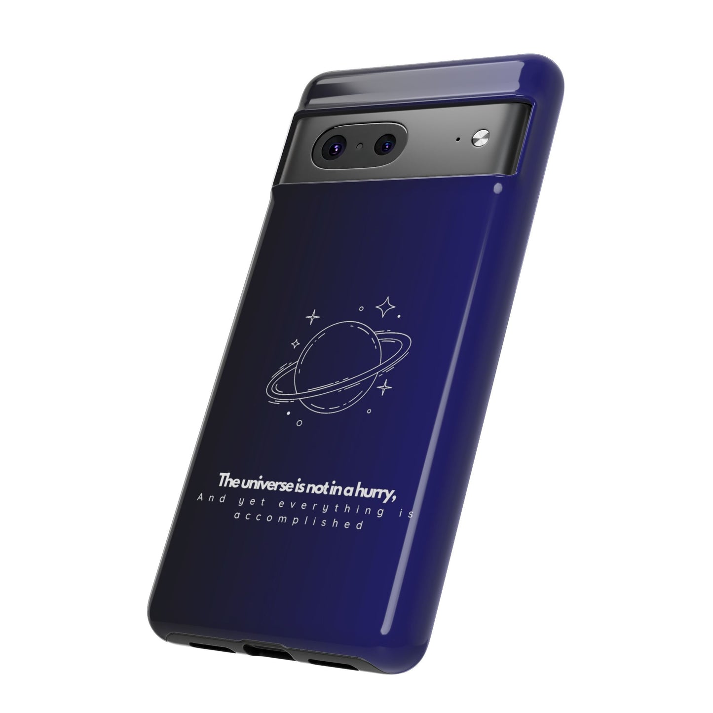Inspirational Phone Case - 'The Universe is Not in a Hurry'