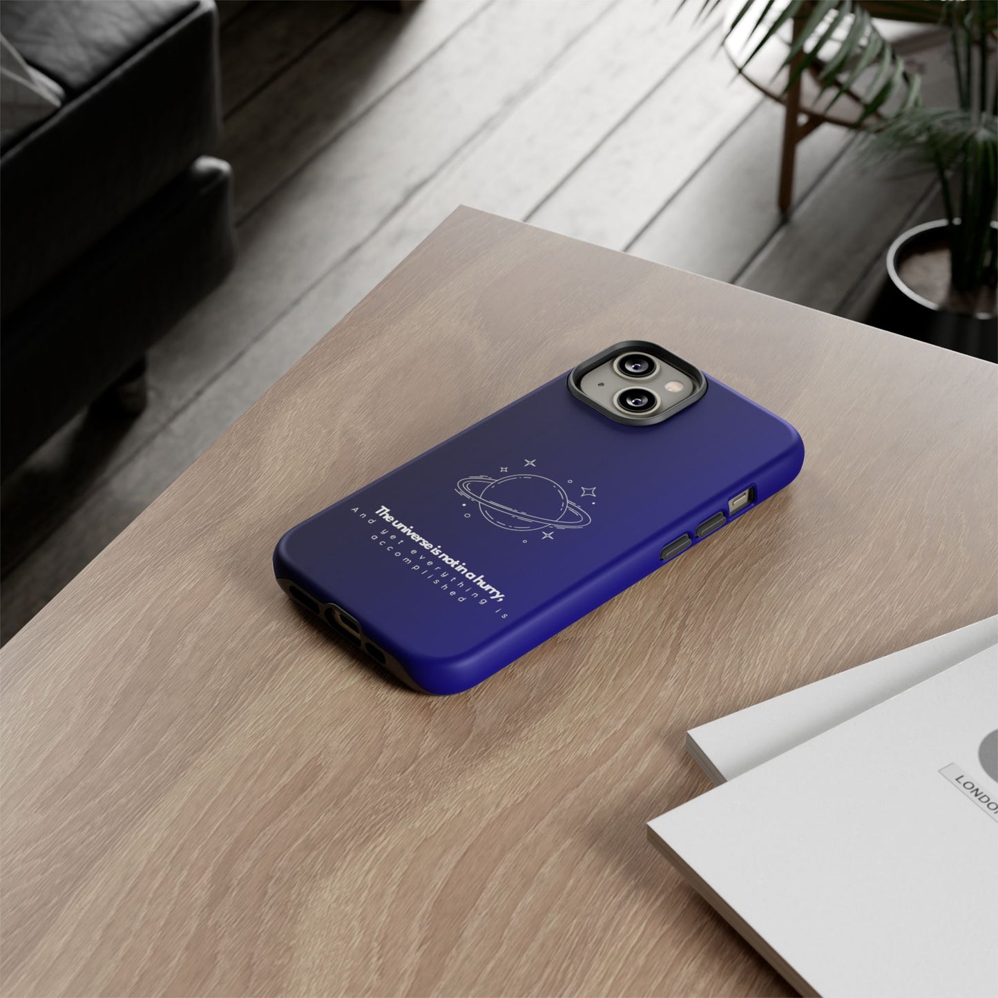 Inspirational Phone Case - 'The Universe is Not in a Hurry'