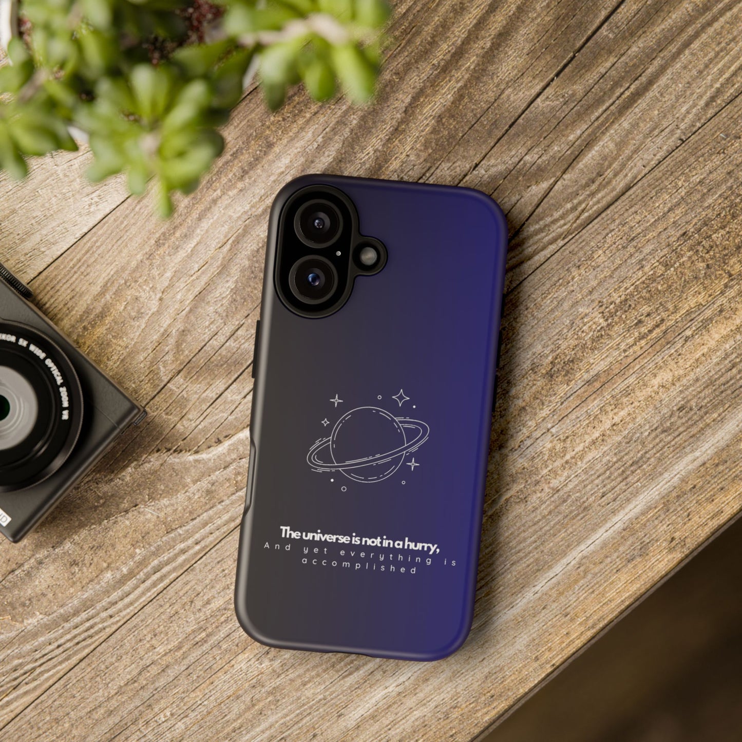 Inspirational Phone Case - 'The Universe is Not in a Hurry'