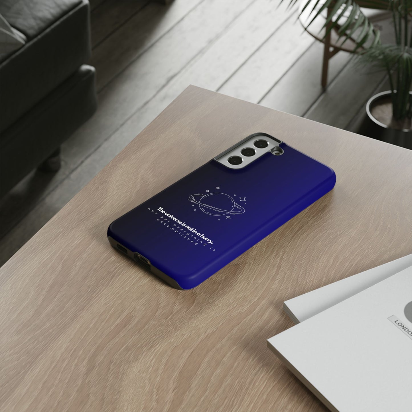 Inspirational Phone Case - 'The Universe is Not in a Hurry'